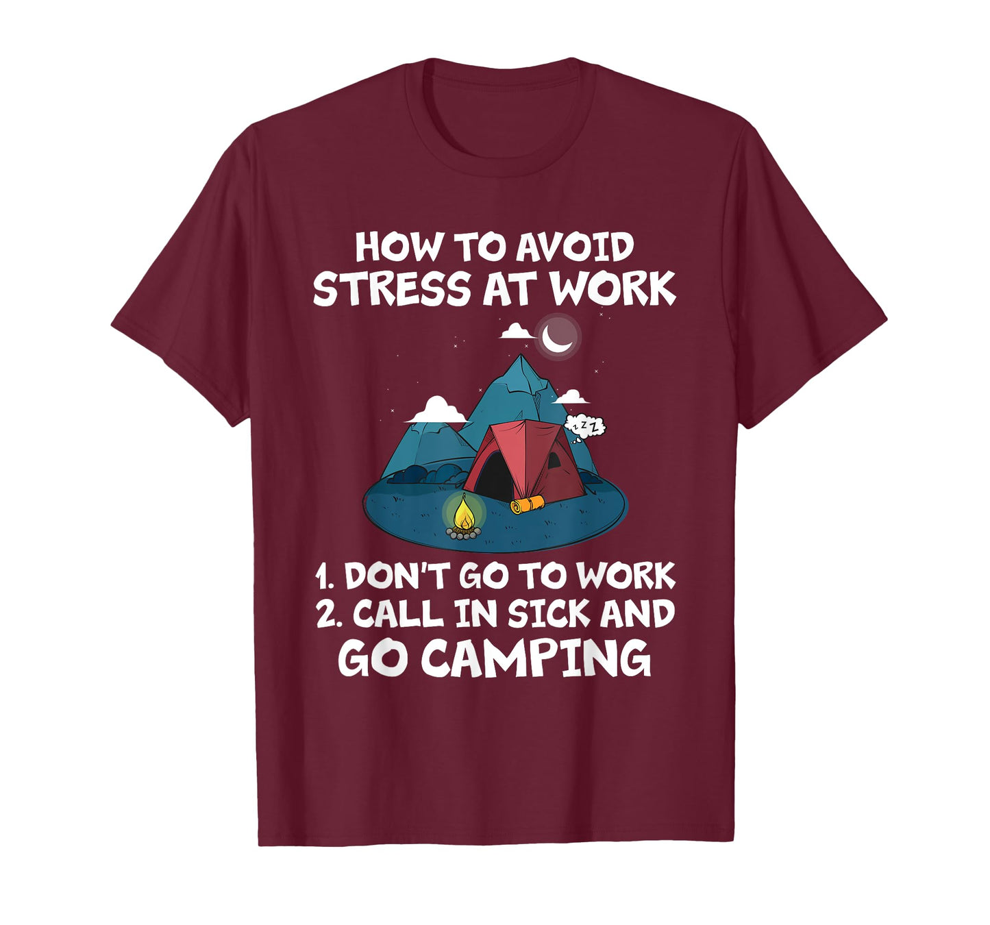 How To Avoid Stress At Work Call In Sick And Go Camping T-Shirt