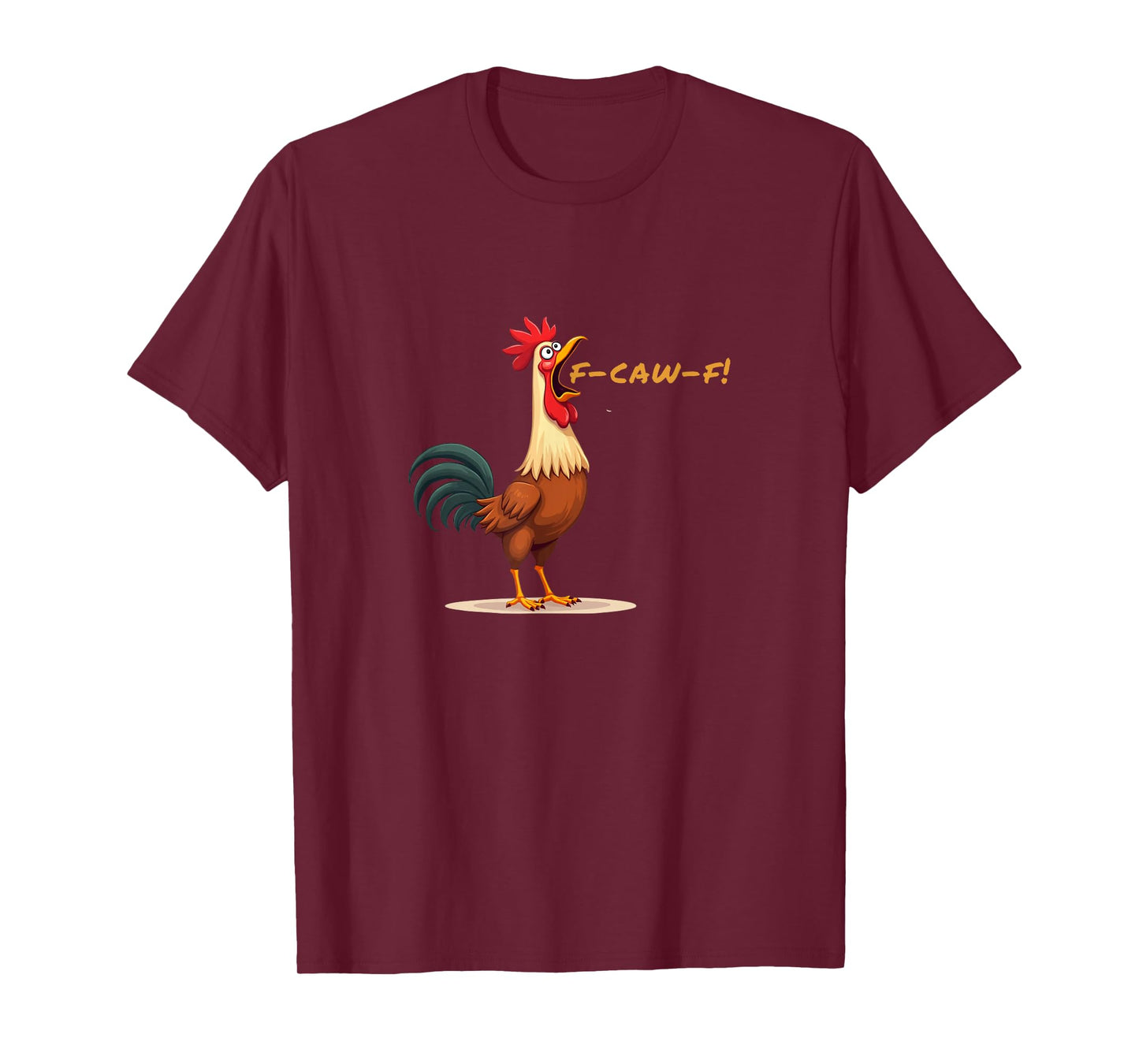 Swearing Rooster Squawking f-caw-k! Chicken Humor T-Shirt
