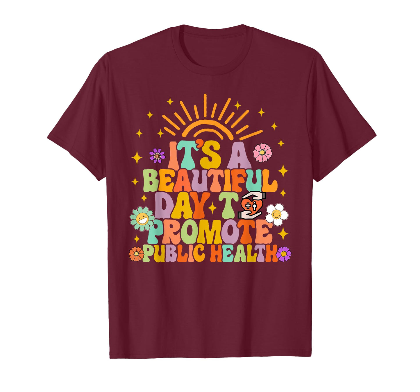 Epidemiologist It's A Beautiful Day To Promote Public Health T-Shirt