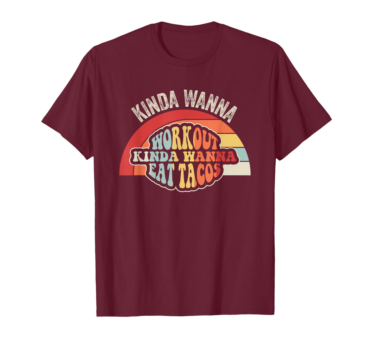Kinda Wanna Workout Kinda Wanna Eat Tacos T-Shirt