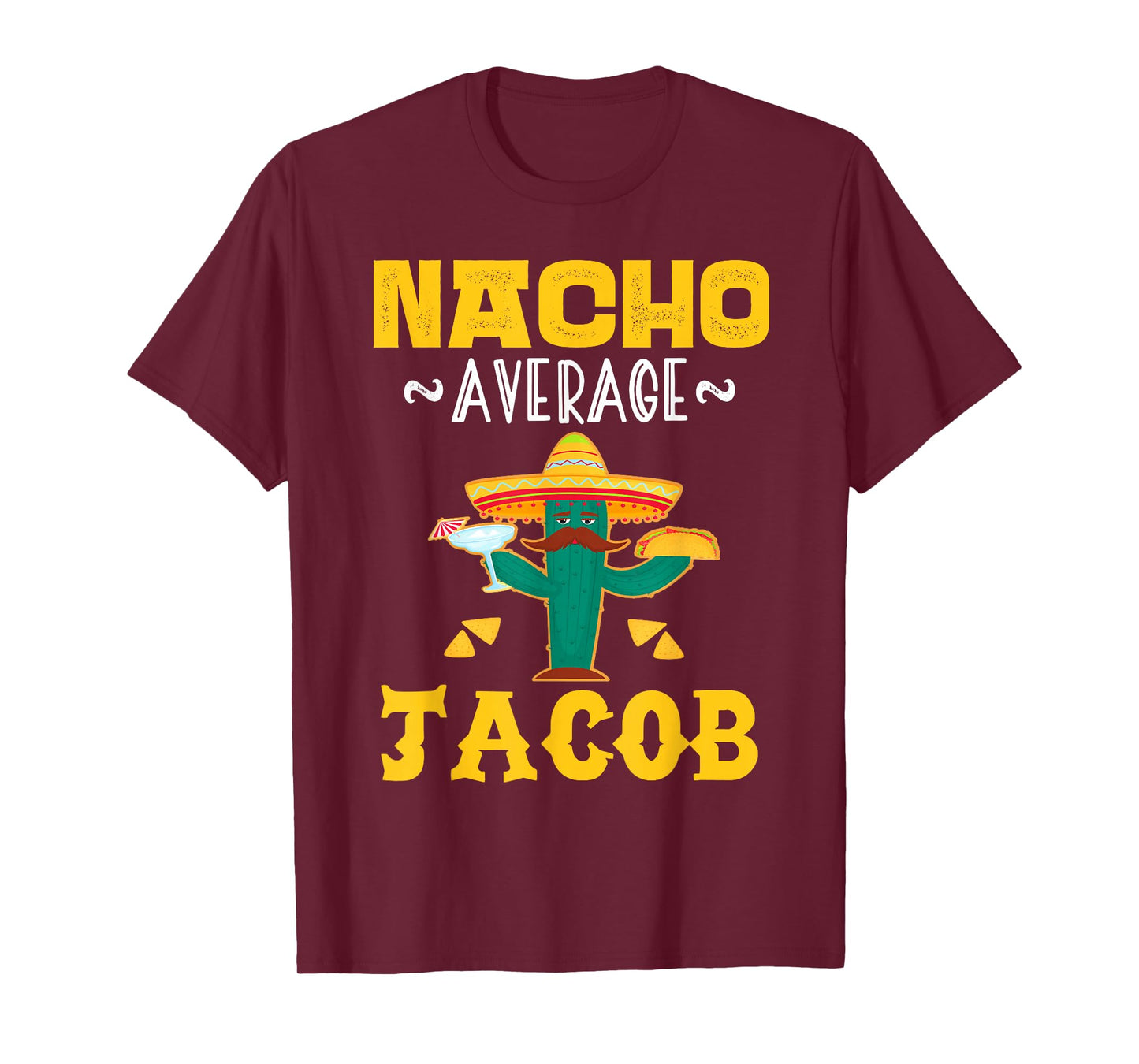 Nacho Average JACOB Custom Name Cinco De Mayo Sombrero T-Shirt