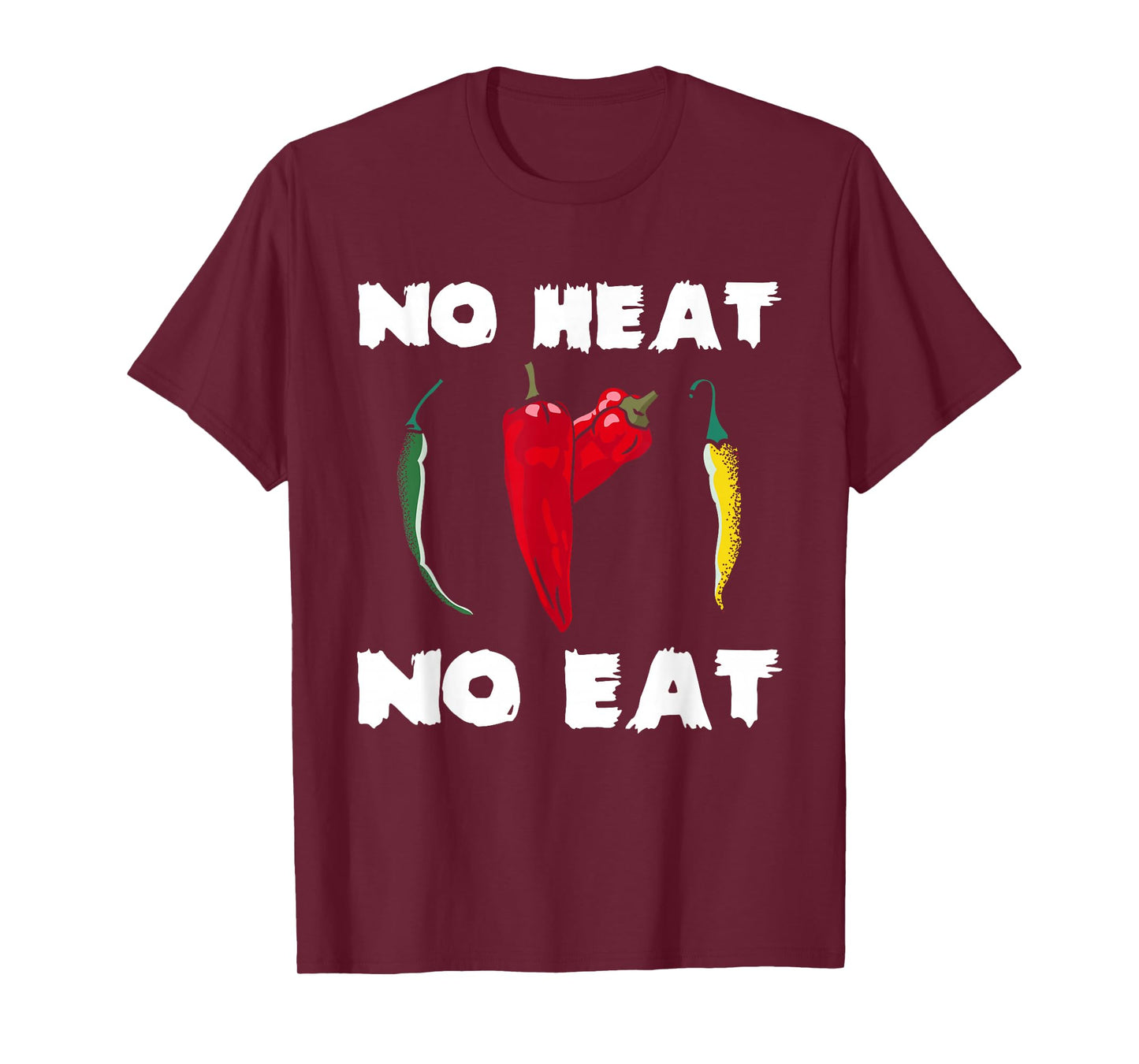 No Heat No Eat Chili Pepper Spicy Food Motto T-Shirt