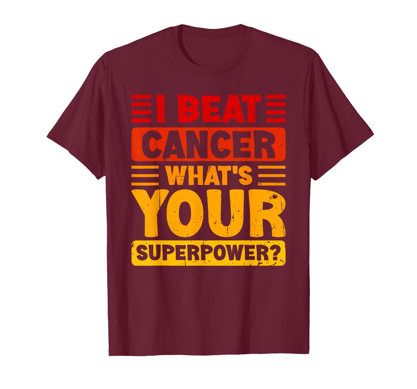 I Beat Cancer What's Your Superpower Cancer survivor T-Shirt