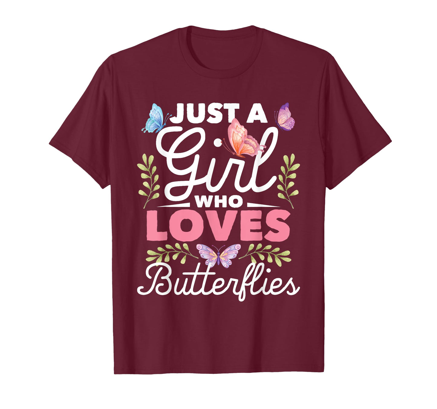 Just A Girl Who Loves Butterflies - Nature Butterfly Lover T-Shirt