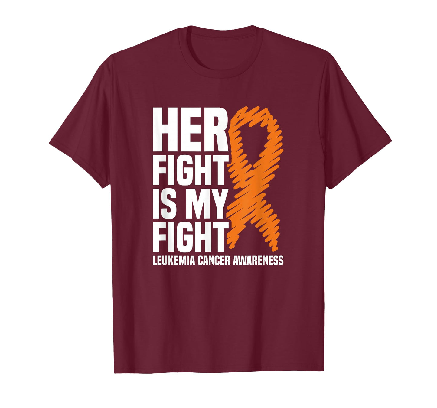 Her Fight My Fight Orange Ribbon Leukemia Cancer Awareness T-Shirt