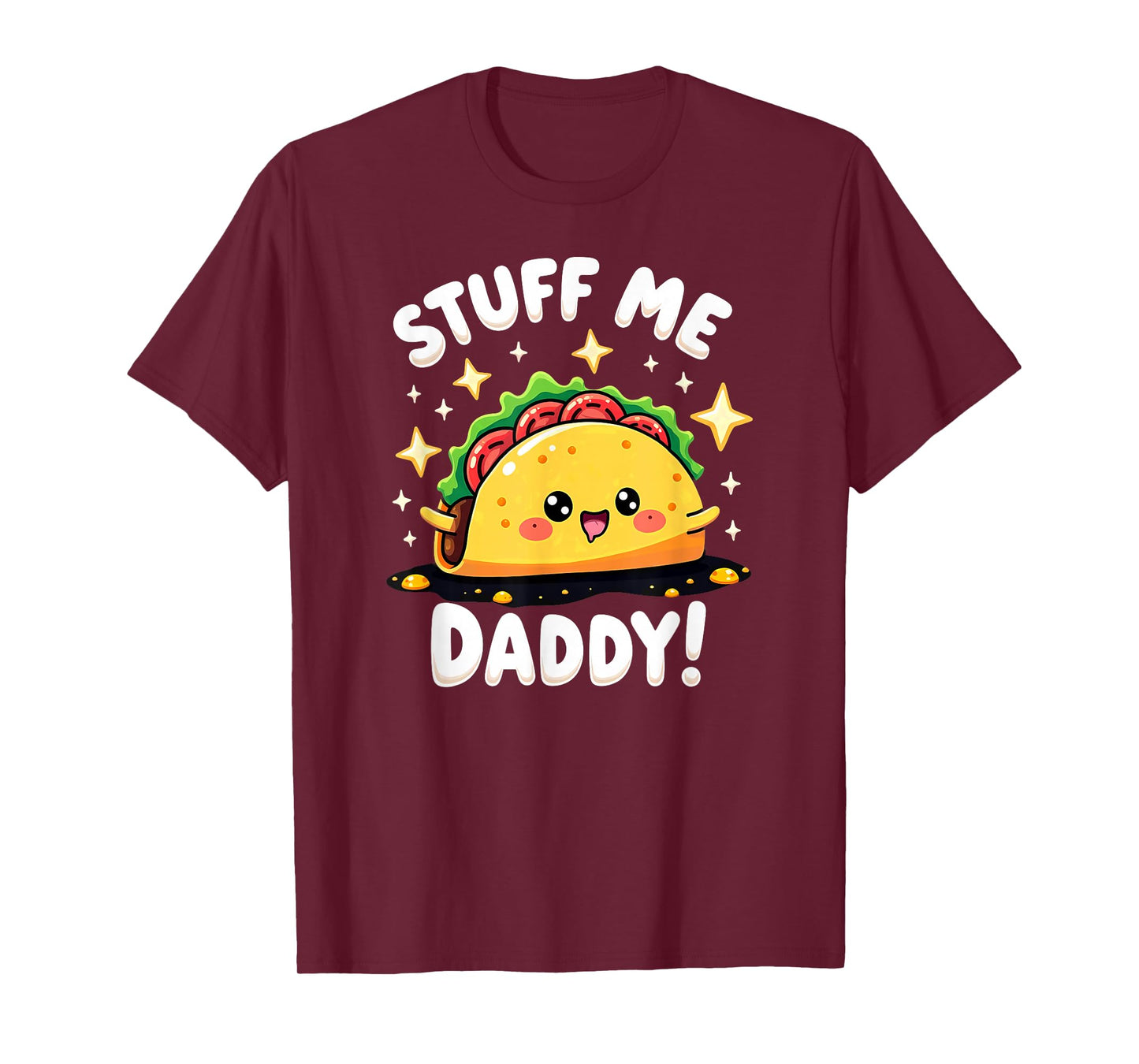 Dark Humor Taco Stuff Me Daddy T-Shirt
