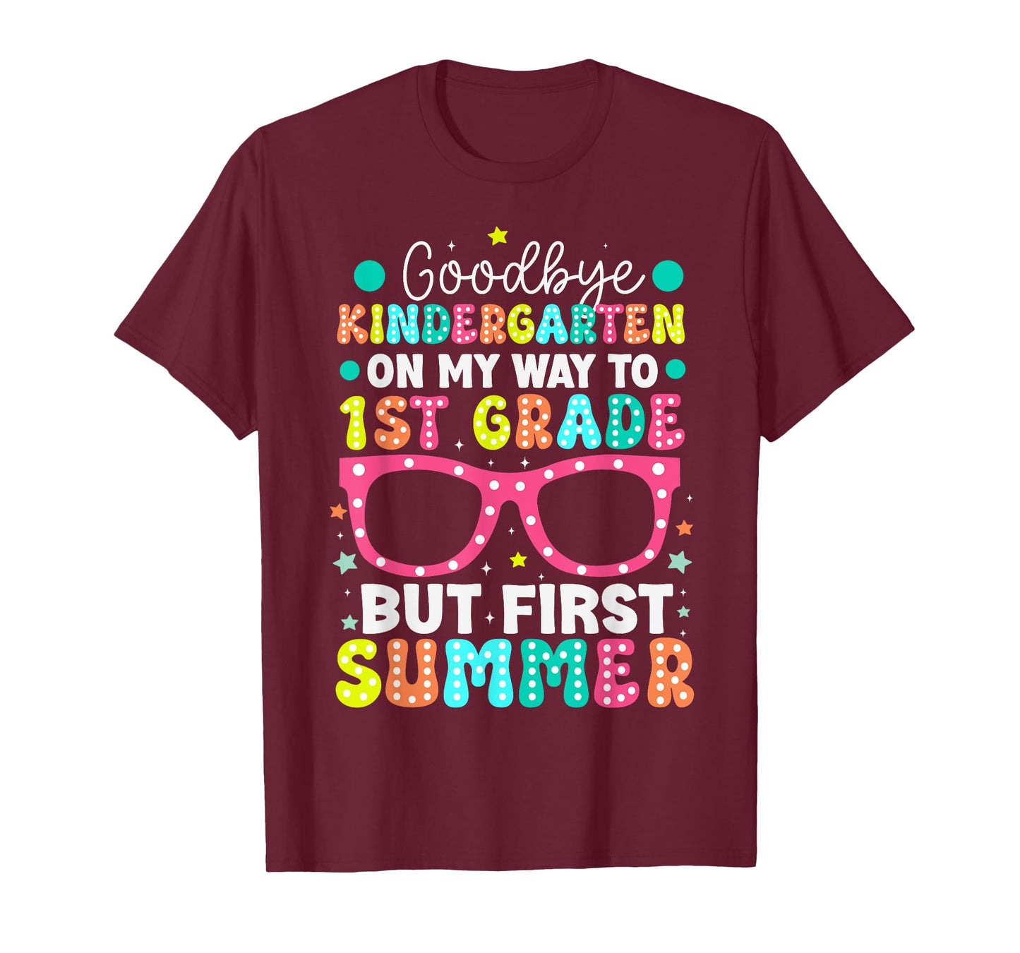 Goodbye Kindergarten Graduation To 1st Grade First Summer T-Shirt for Men Women Kids
