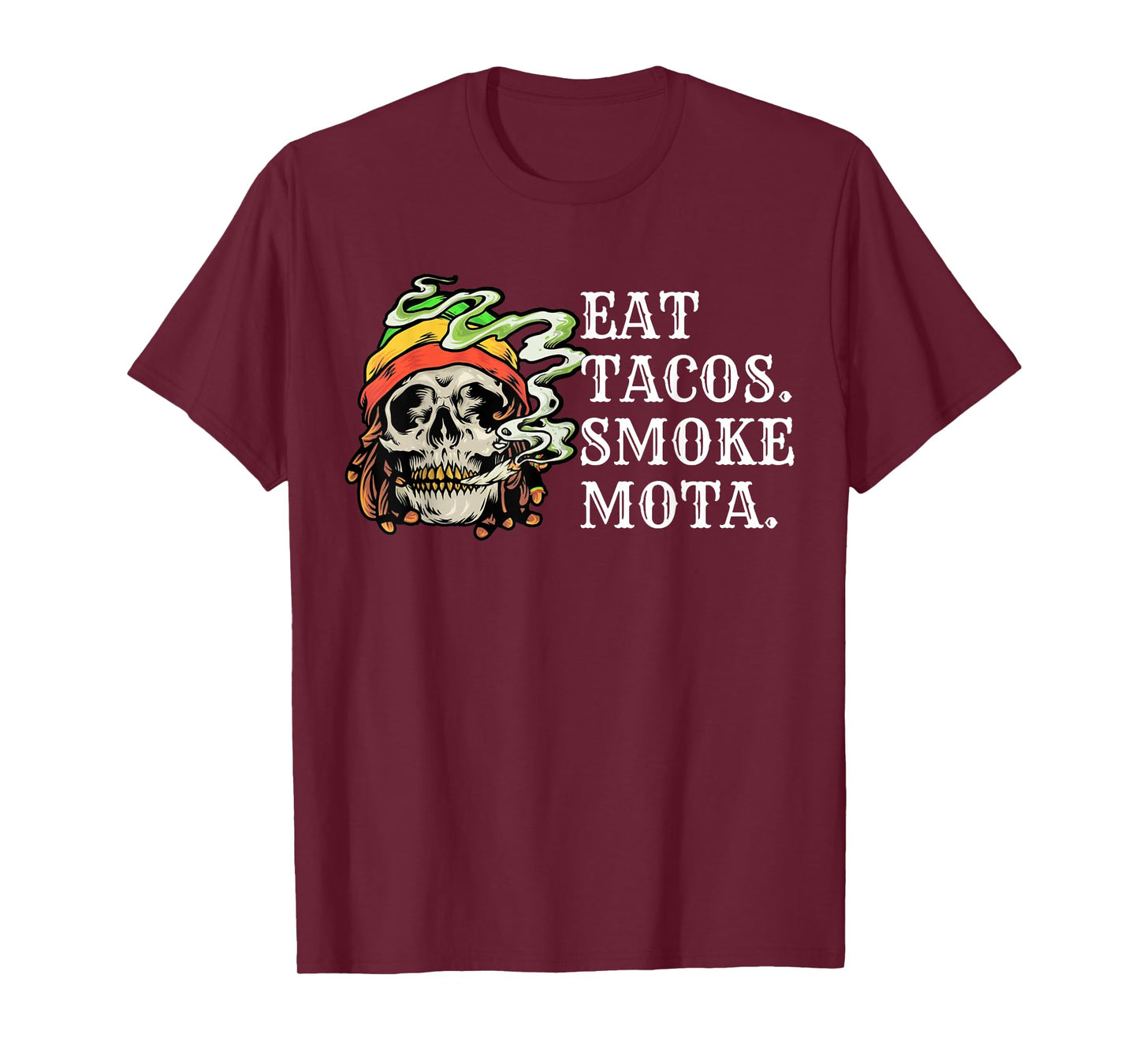 Eat Tacos Smoke Mota Skull Weed 420 Stoner T-Shirt