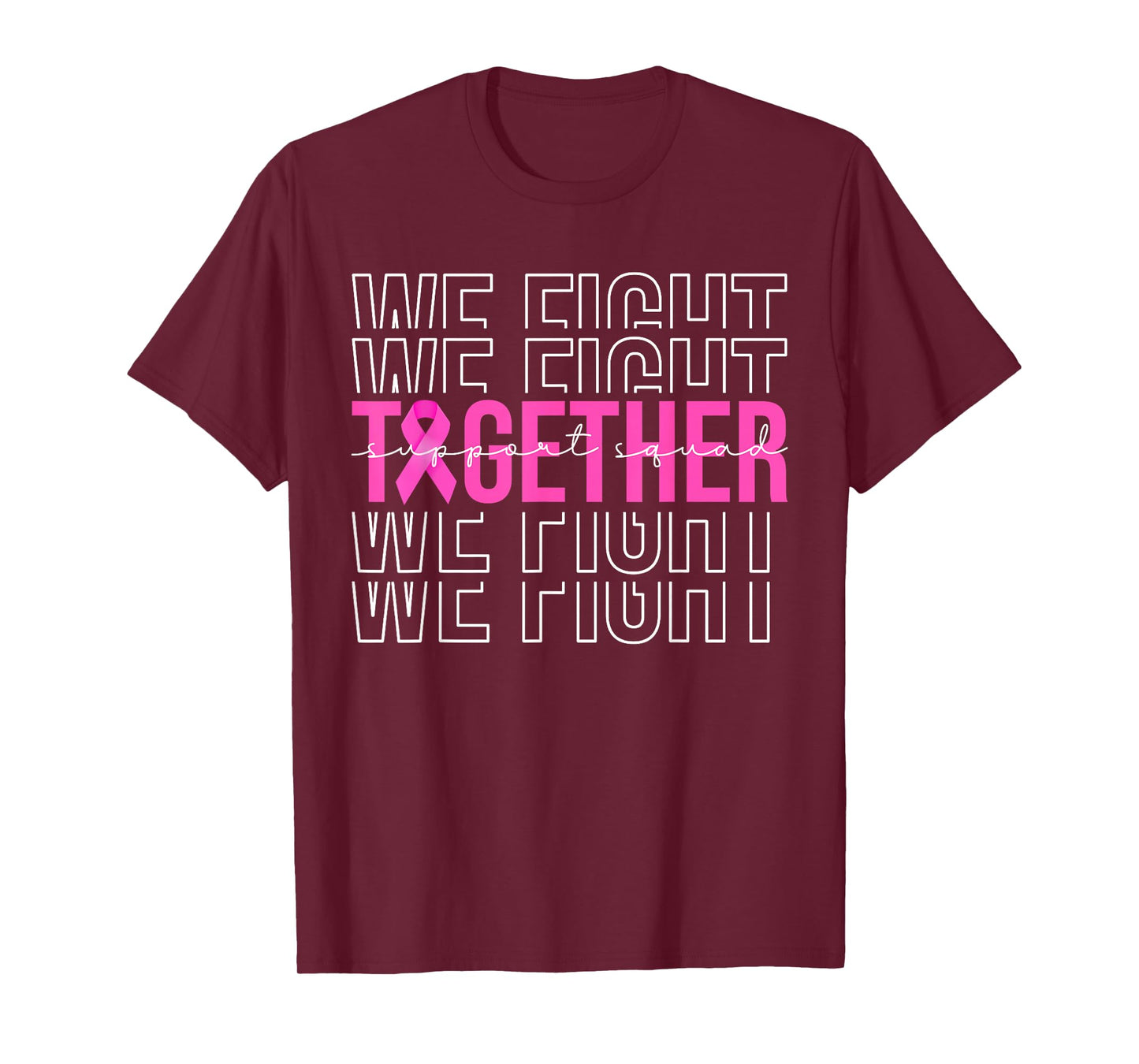 We Fight Together Breast Cancer Awareness Support Squad T-Shirt
