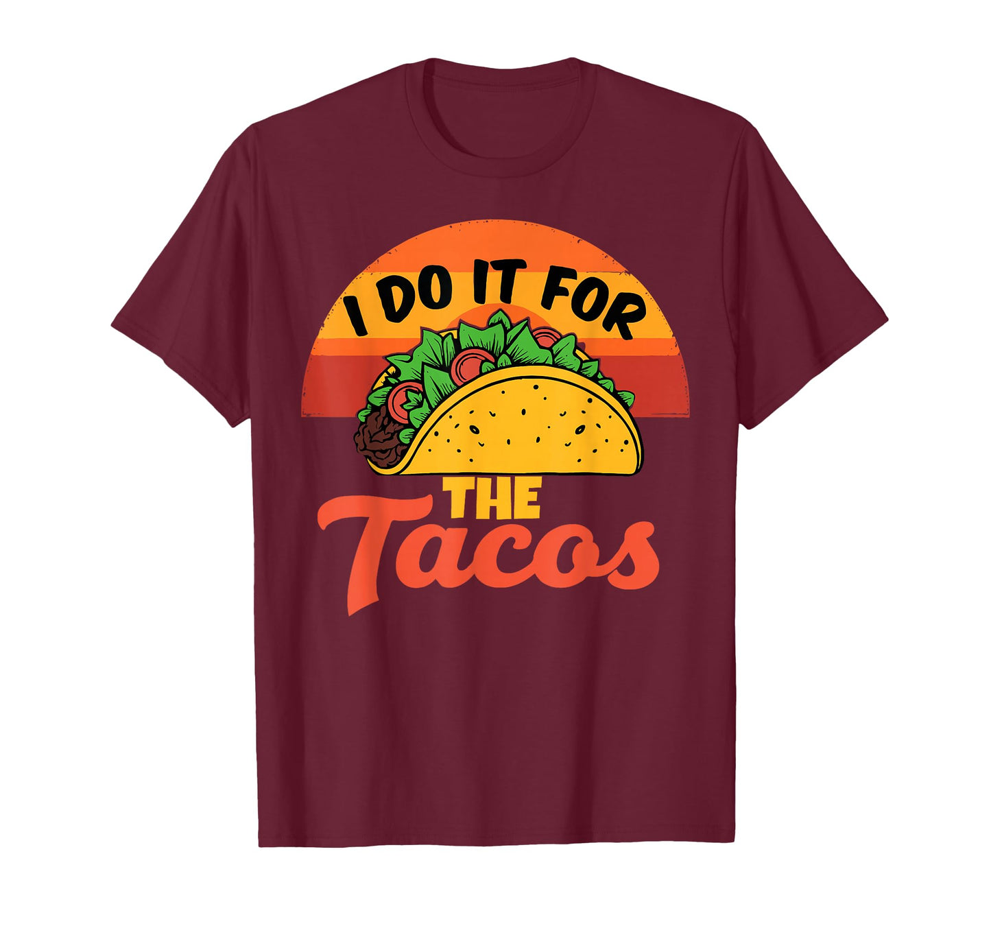 I Do It for The Tacos Funny Saying Taco Workout T-Shirt
