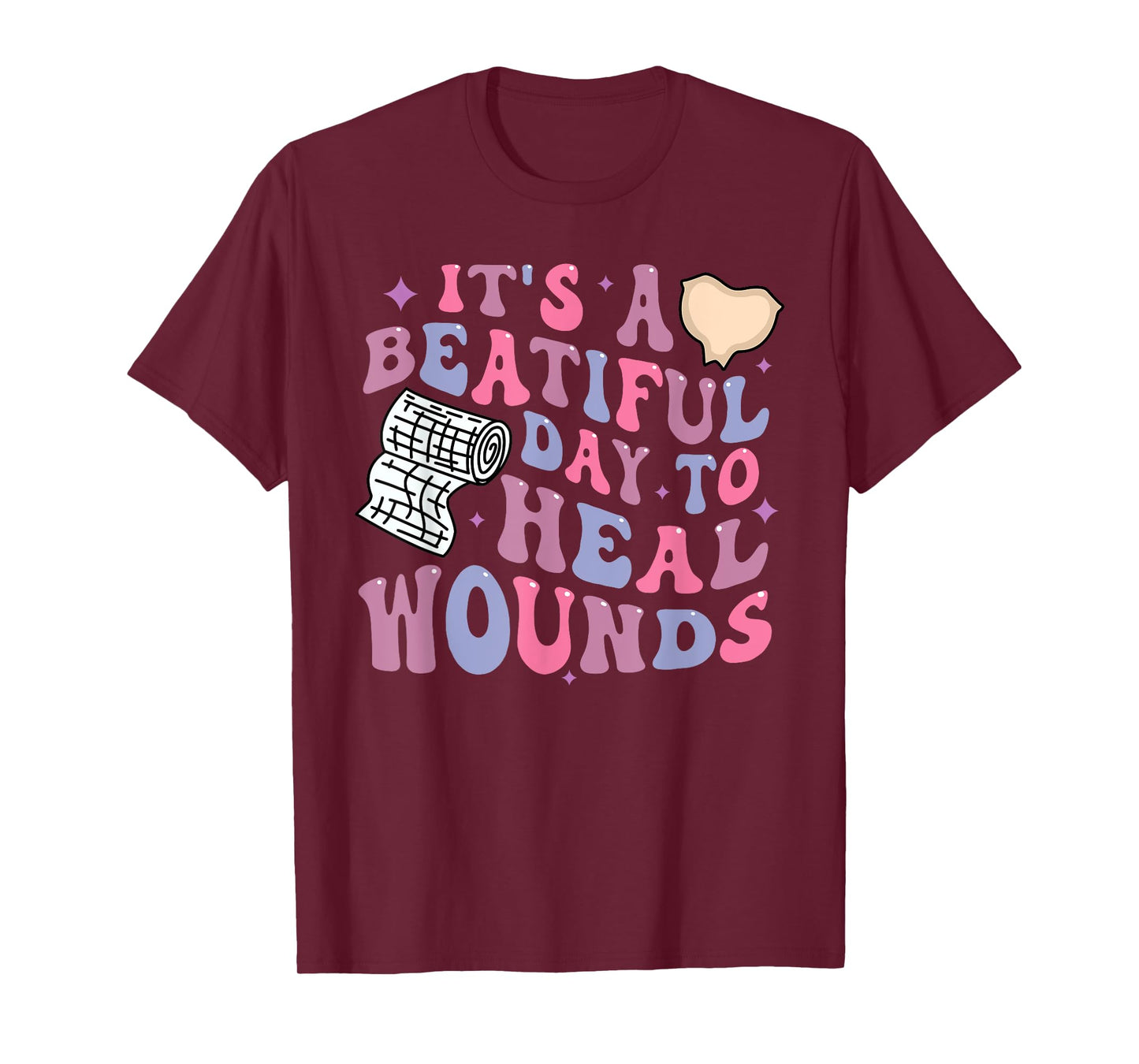 Its A Beautiful Day To Heal Wounds Retro Wound Care Nurse Os T-Shirt