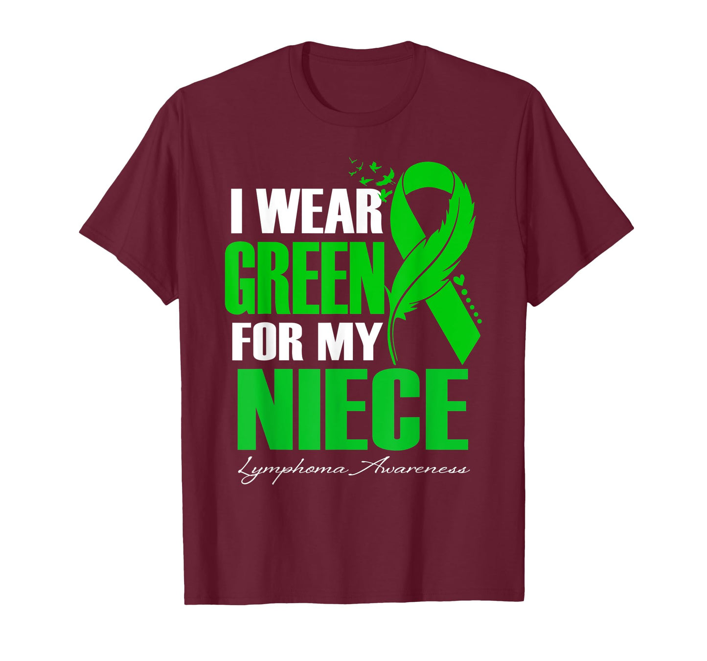 I Wear Green For My Niece Lymphoma Awareness Feather T-Shirt