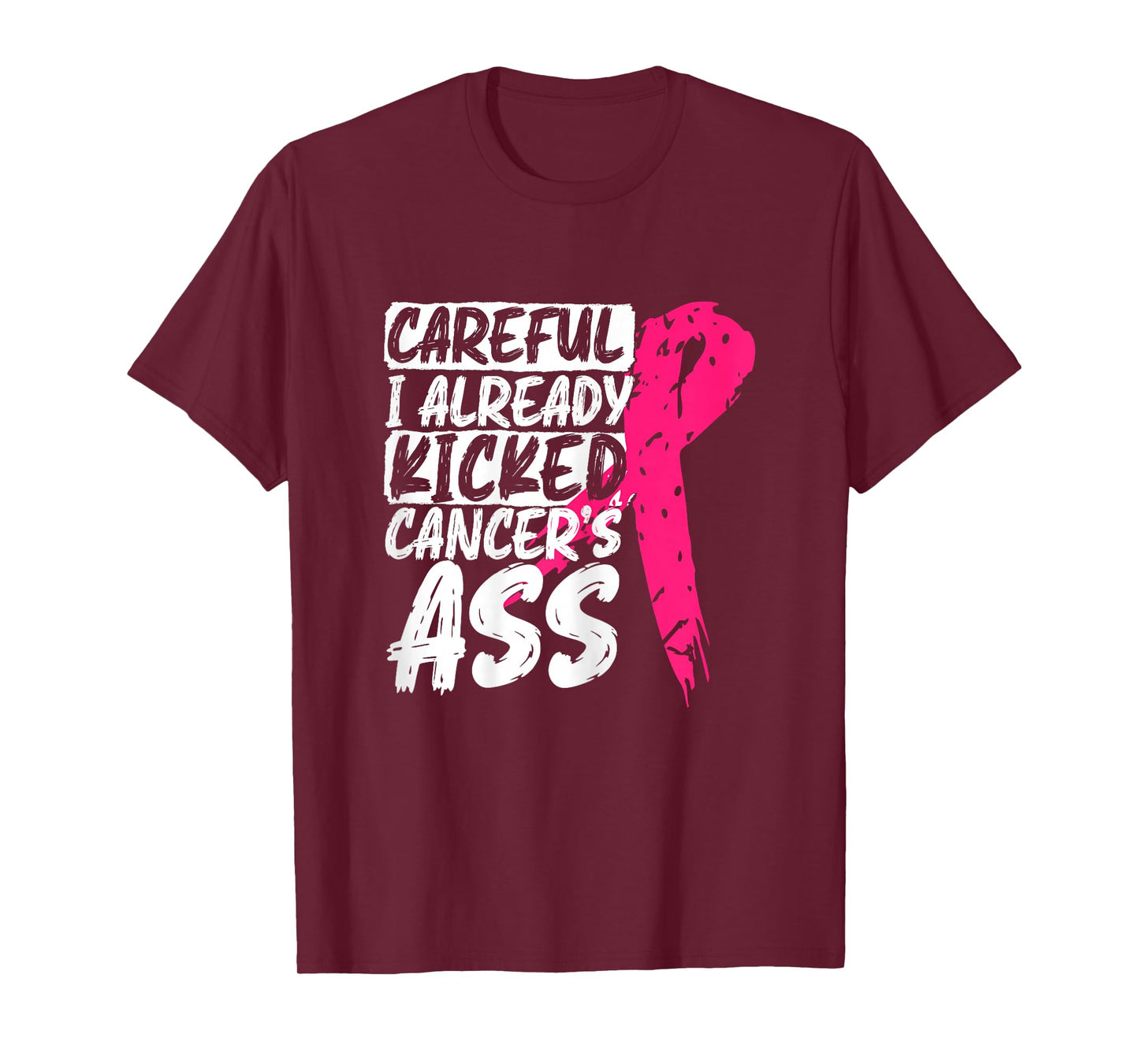 I Already Kicked Cancer's Ass Breast Cancer Survivor T-Shirt