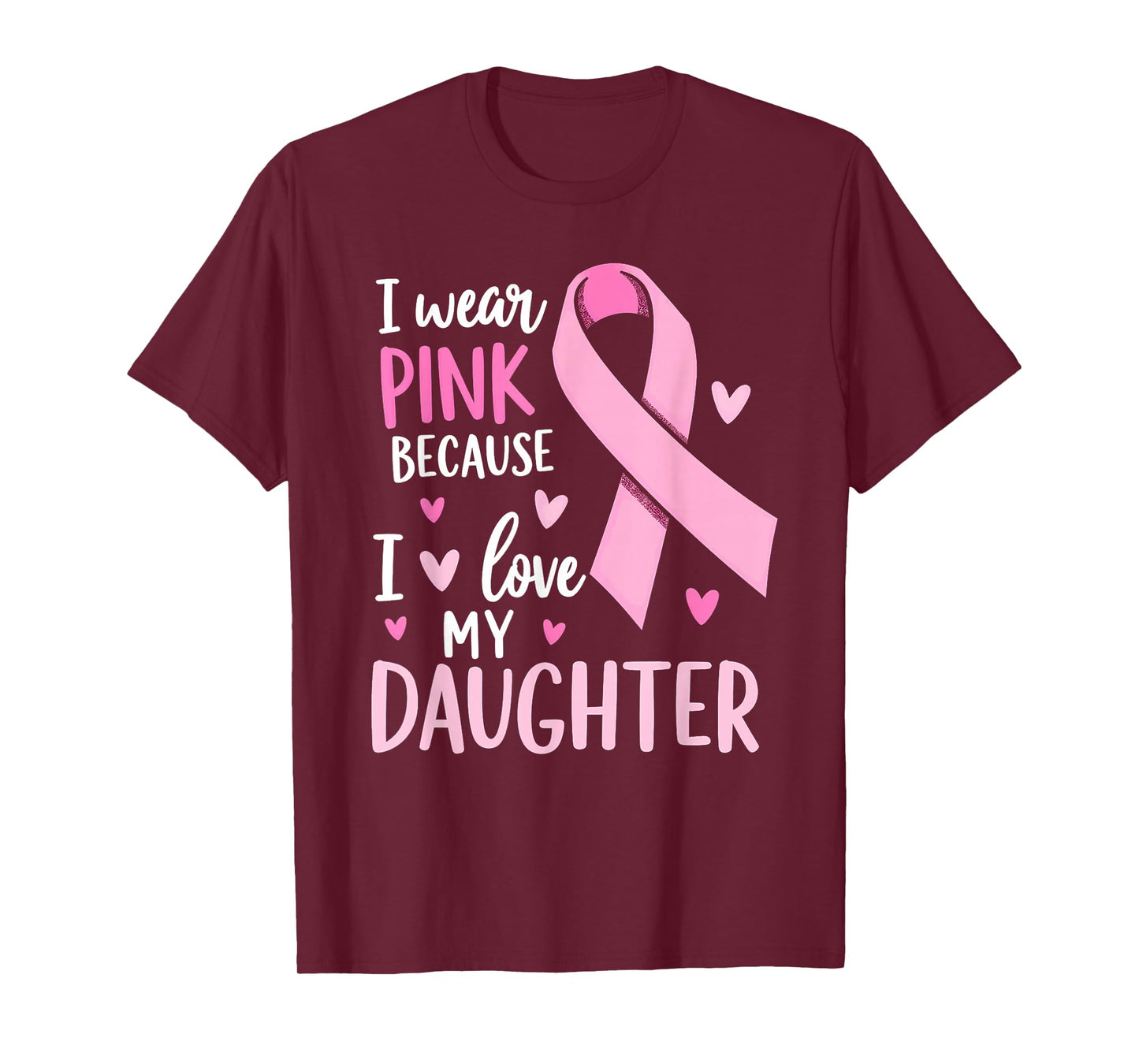 I Wear Pink For My Daughter Breast Cancer Awareness T-Shirt