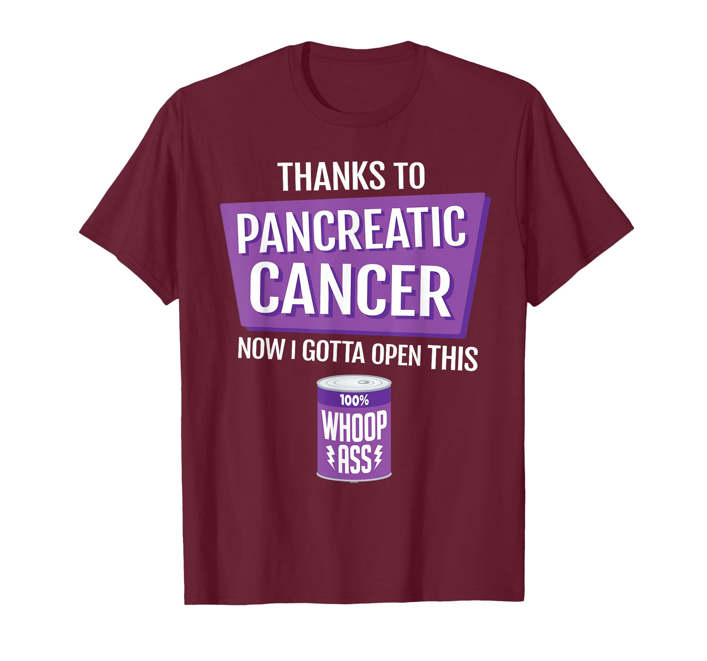 Pancreatic Cancer Open a Can of Whoop-Ass Support Warrior T-Shirt