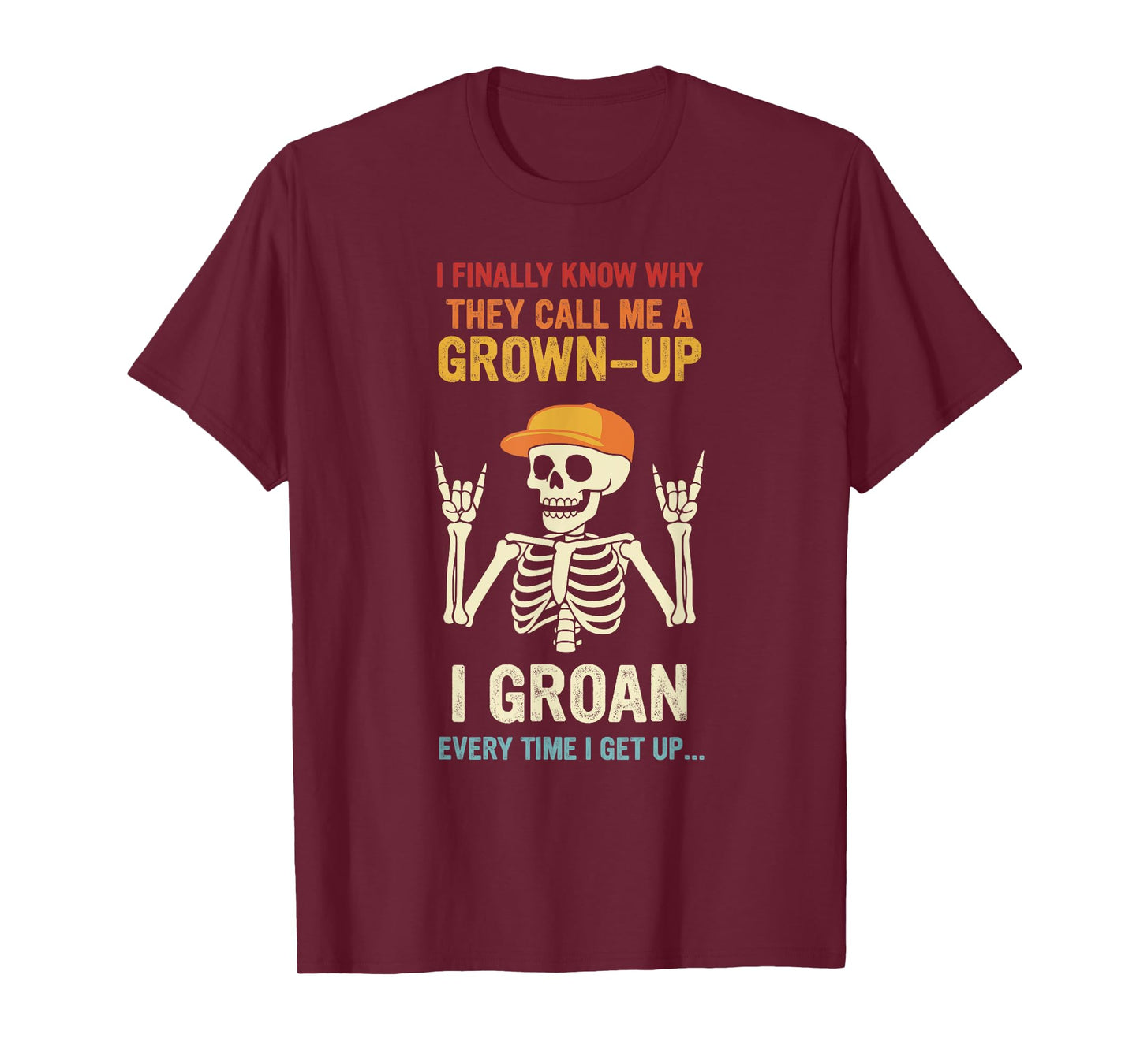 I Finally Know Why They Call Me A Grown-Up Skeleton Retro T-Shirt