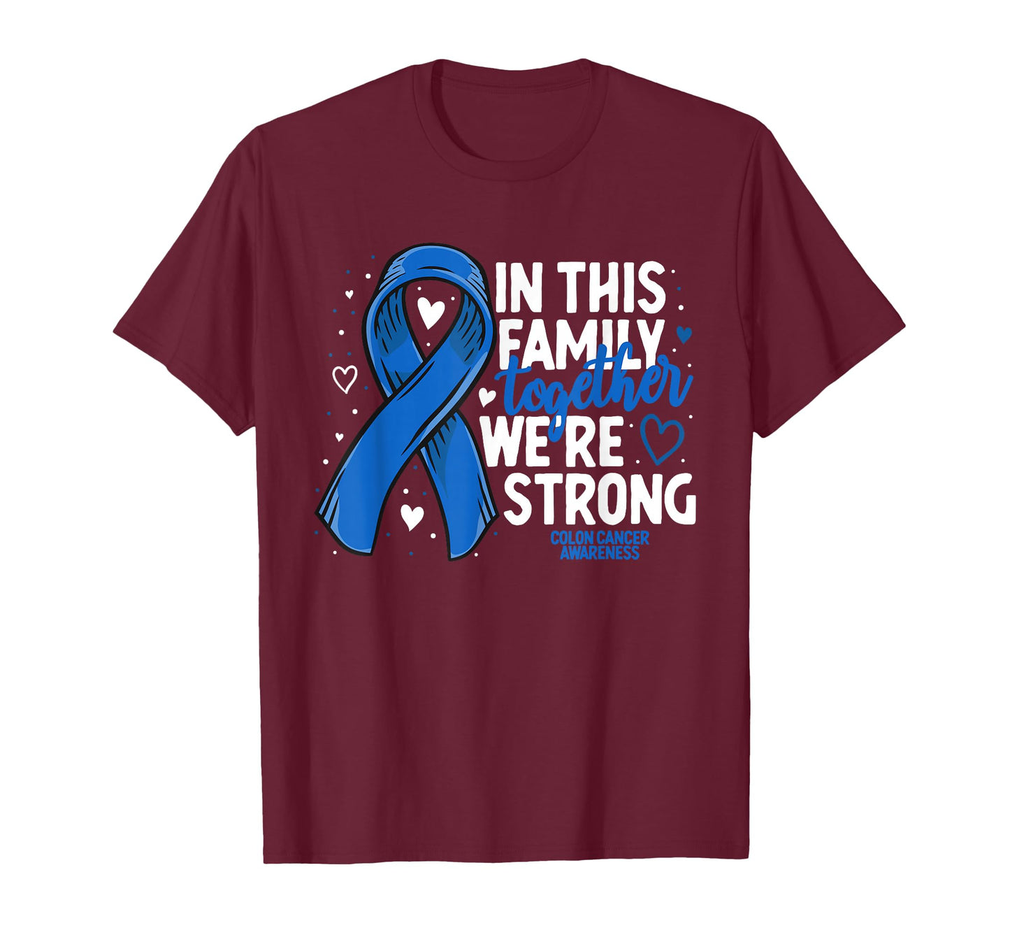 Colorectal Cancer Support Tee Family Colon Cancer Awareness T-Shirt