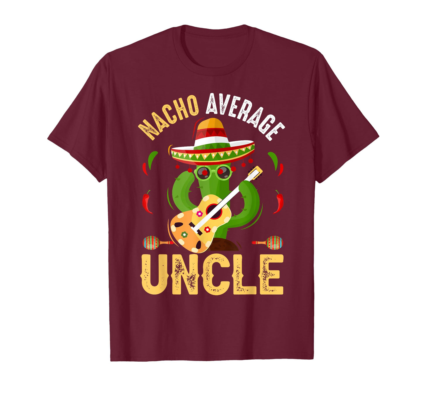 Funny Nacho Average Uncle Cinco De Mayo Mexican T-Shirt