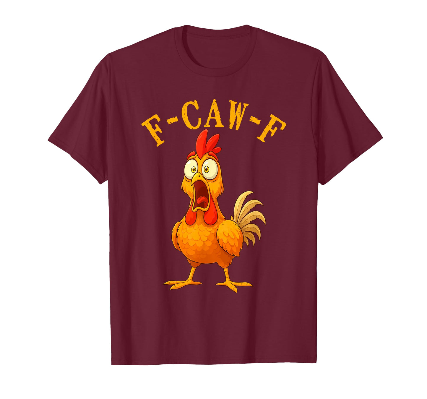 F-Caw-F Funny Chicken Humor F-Caw-F Quote Rooster Meme T-Shirt