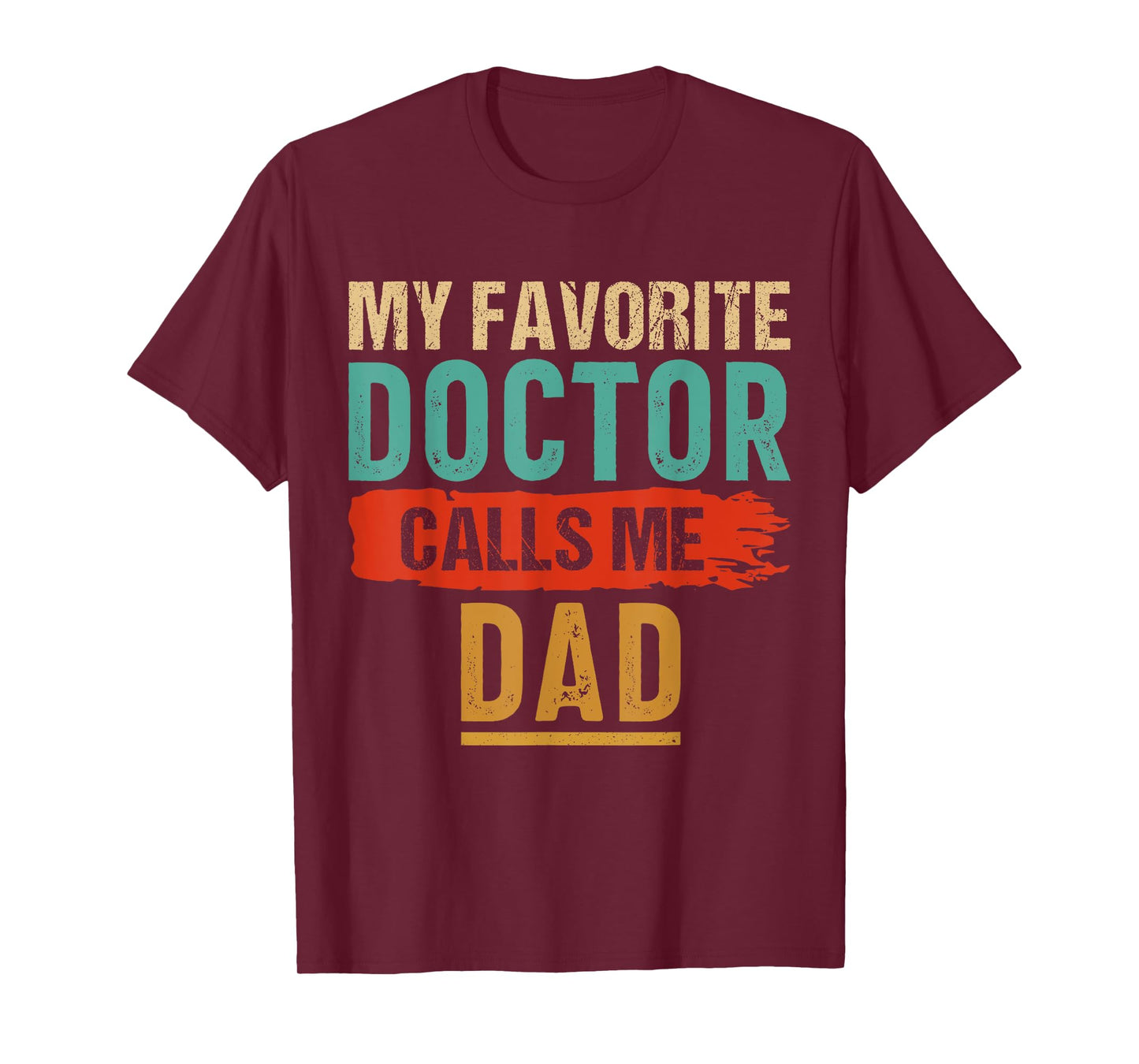 My Favorite Doctor Calls Me Dad Vintage T-Shirt