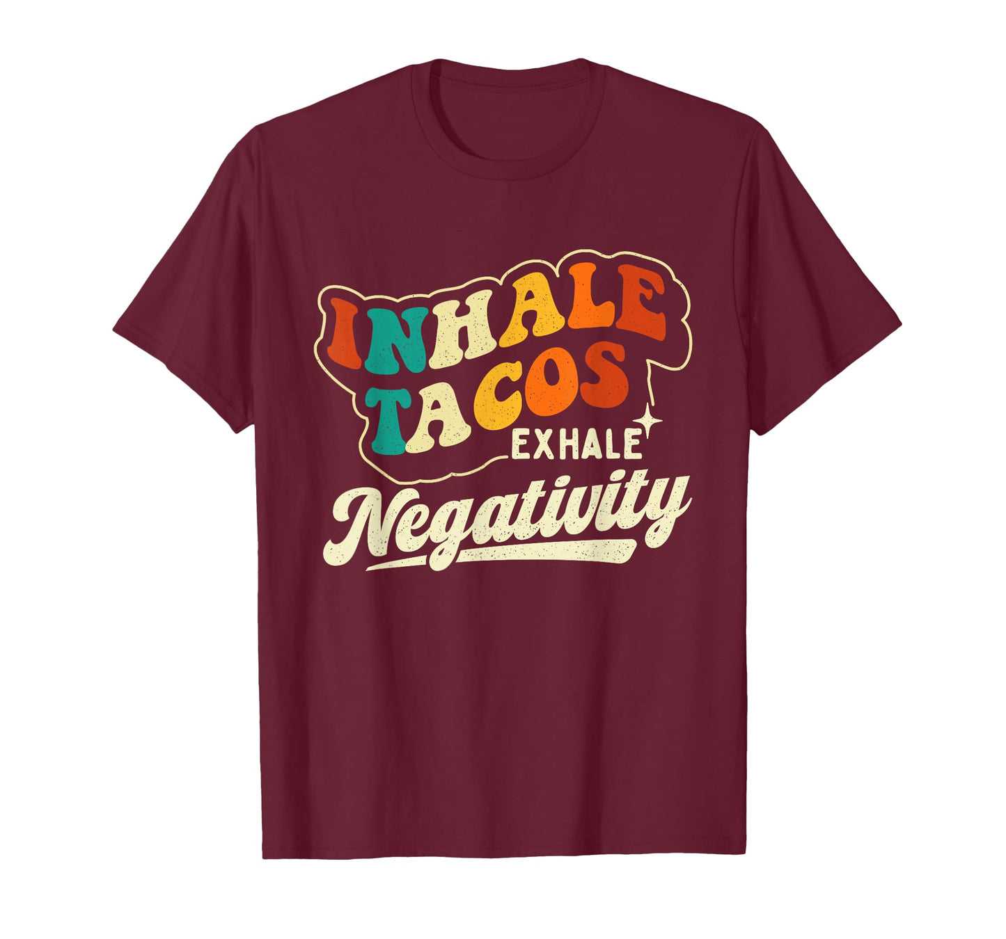 Inhale Tacos Exhale Negativity - Taco Lover Cinco de Mayo T-Shirt