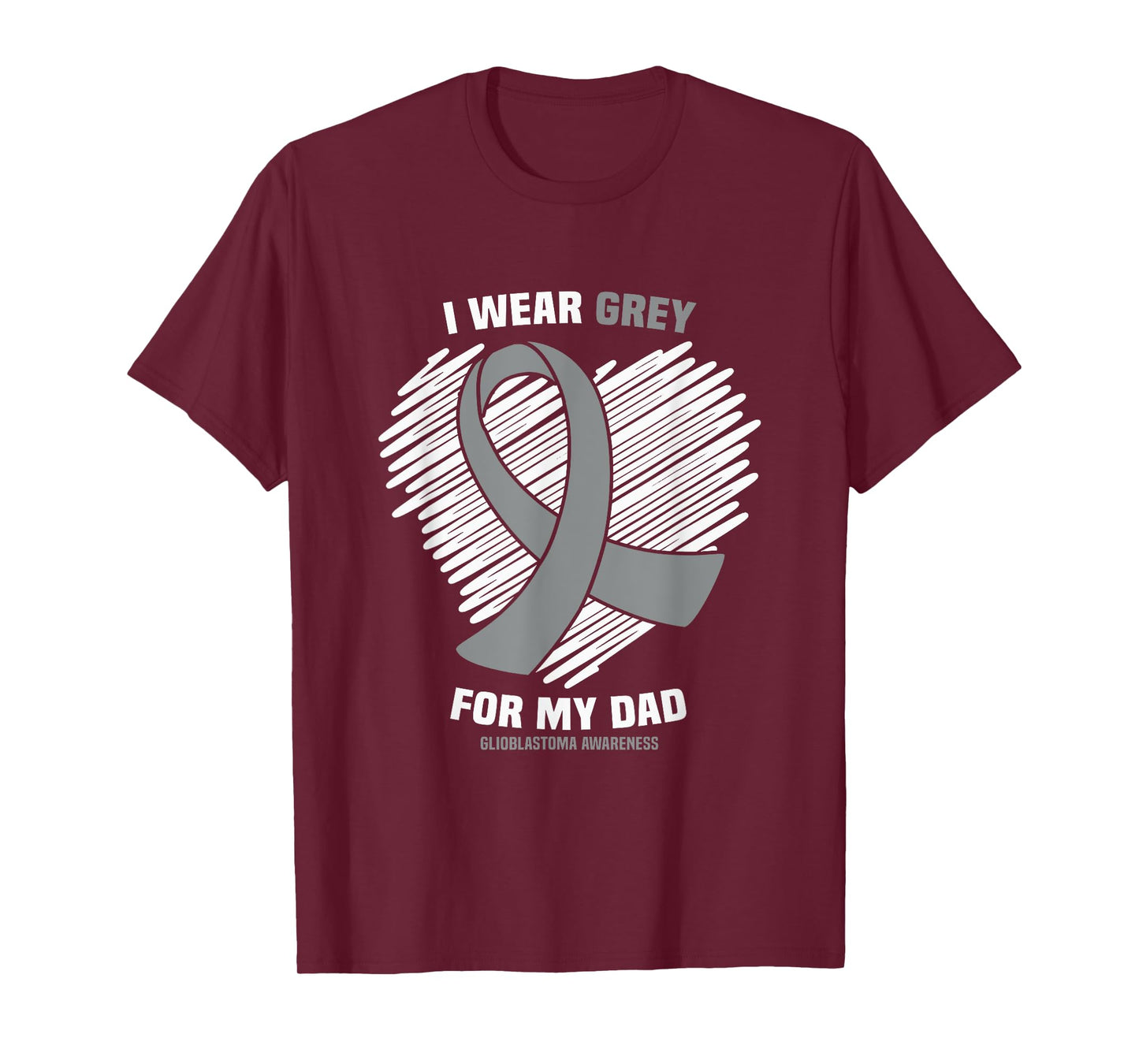 I Wear Grey For My Dad GBM Glioblastoma Awareness T-Shirt