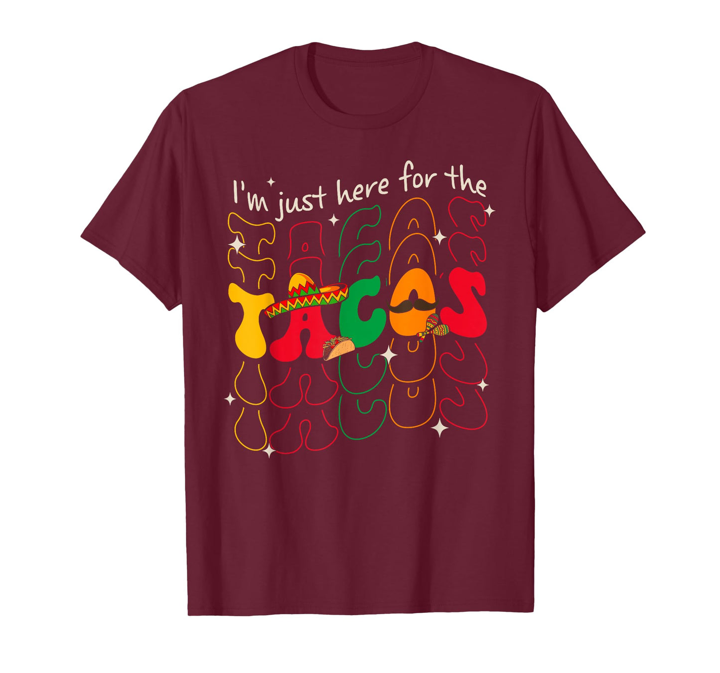 Im Just Here For The Tacos Cinco De Mayo Party Retro Groovy T-Shirt