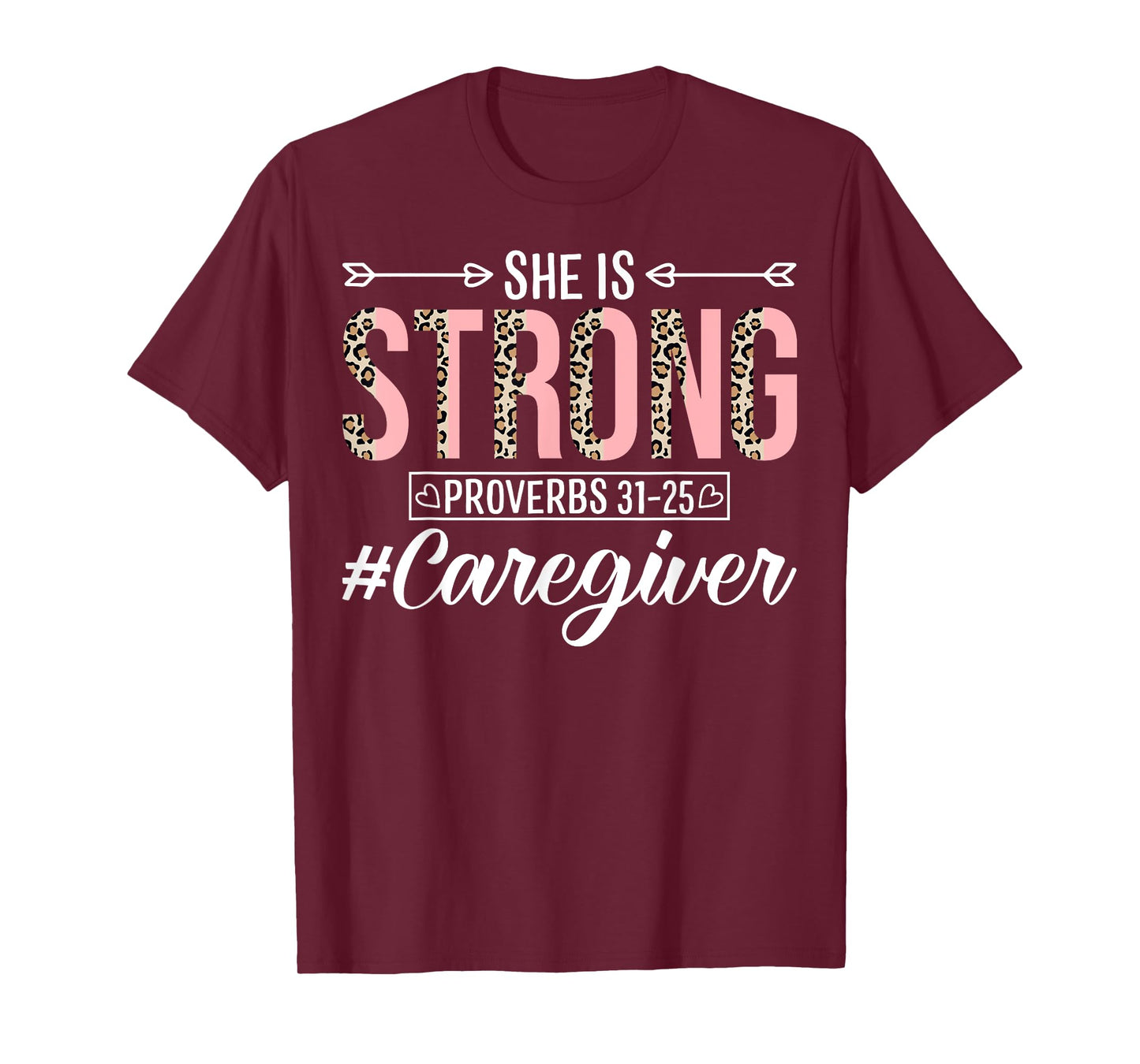 She Is Strong Proverbs 31:25 - Funny Nurse Caregiver T-Shirt