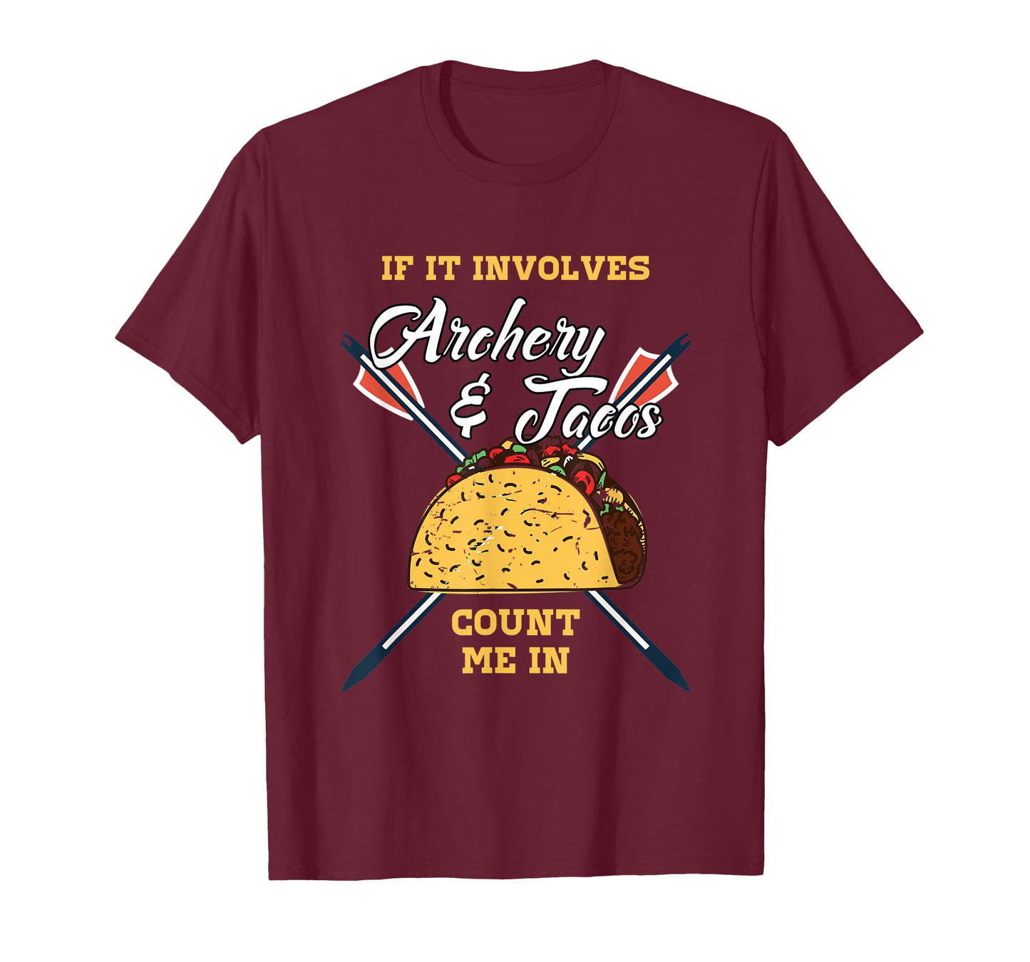 Funny Bow Hunting Arrows and Taco Archery Quote Design T-Shirt