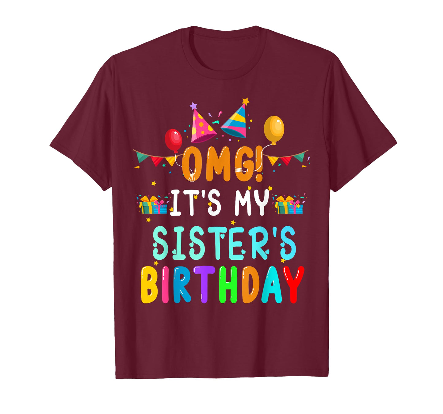 OMG It's My Sister's Birthday Happy To Me You Sister Cousin T-Shirt
