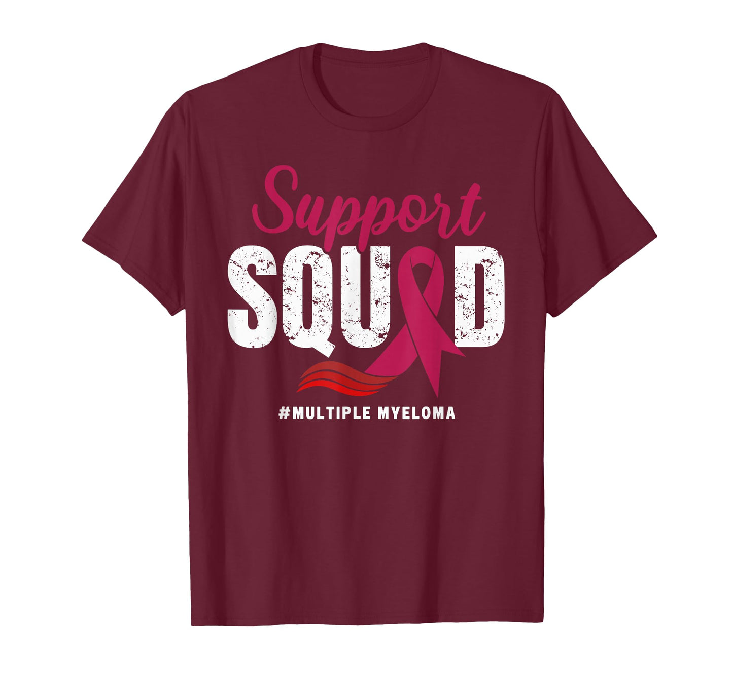 Multiple Myeloma Cancer Support Squad Wear Burgundy Ribbon T-Shirt