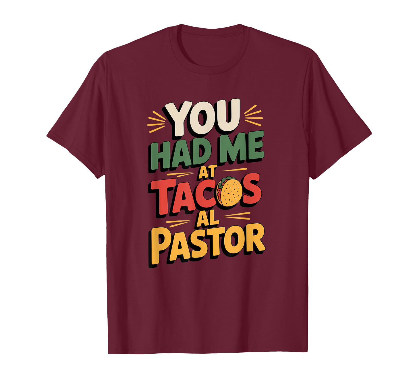 You Had Me at Tacos al Pastor Mexican Street Food Heritage T-Shirt