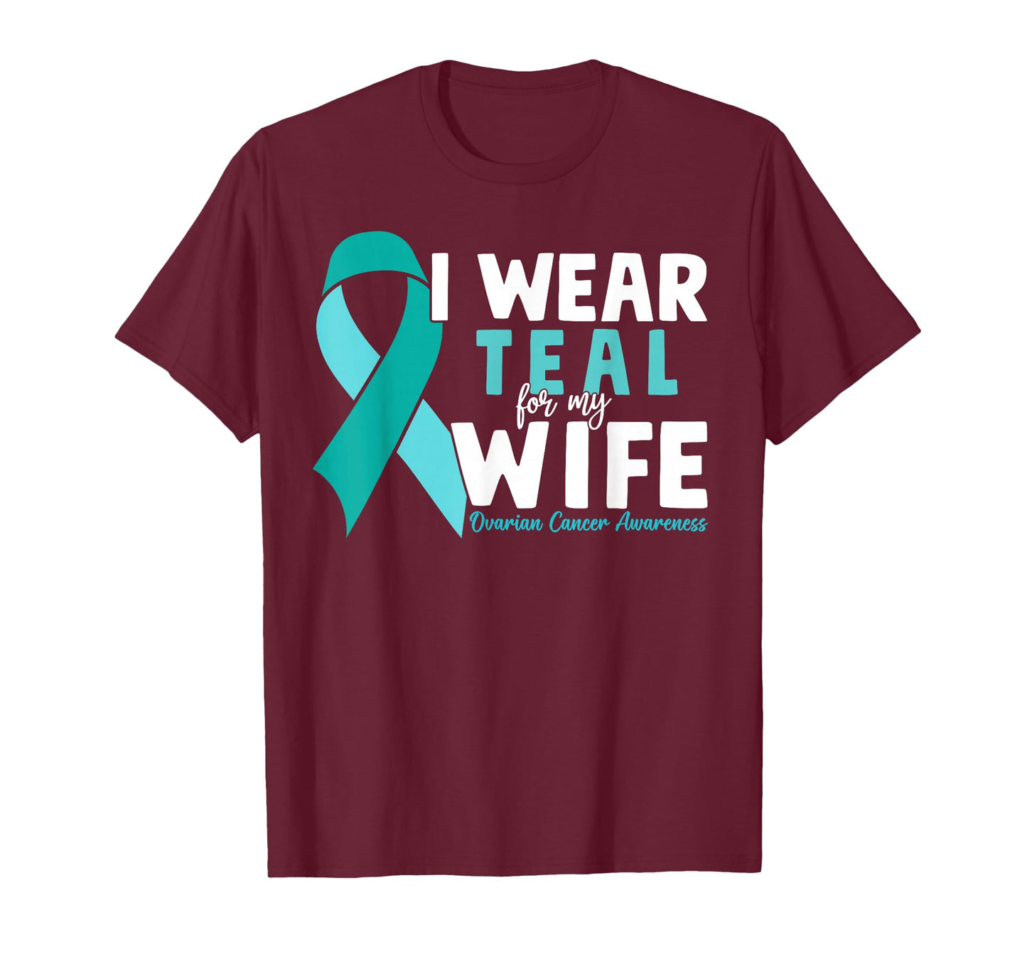 I Wear Teal For My Wife Ovarian Cancer Awareness Husband T-Shirt