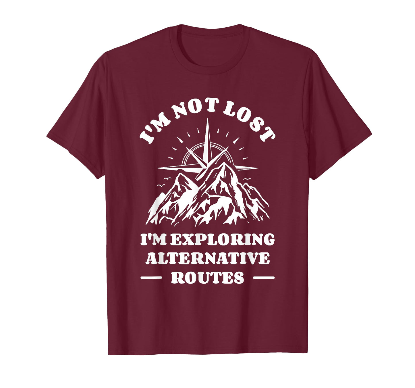I'm Not Lost I'm Exploring Alternative Routes Orienteering T-Shirt