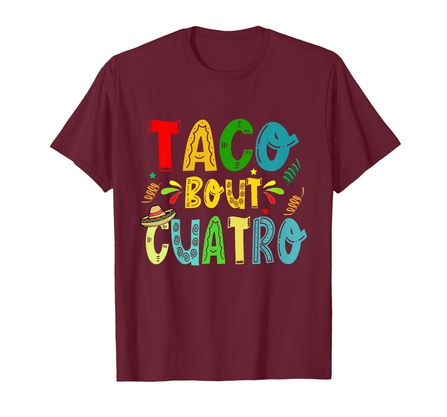 Taco Bout Cuatro 4th Birthday Taco Mexican Food Funny T-Shirt