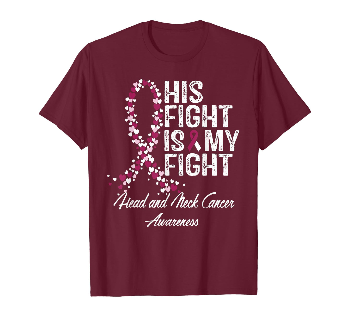 Head and Neck Cancer Awareness His Fight Is My Support T-Shirt