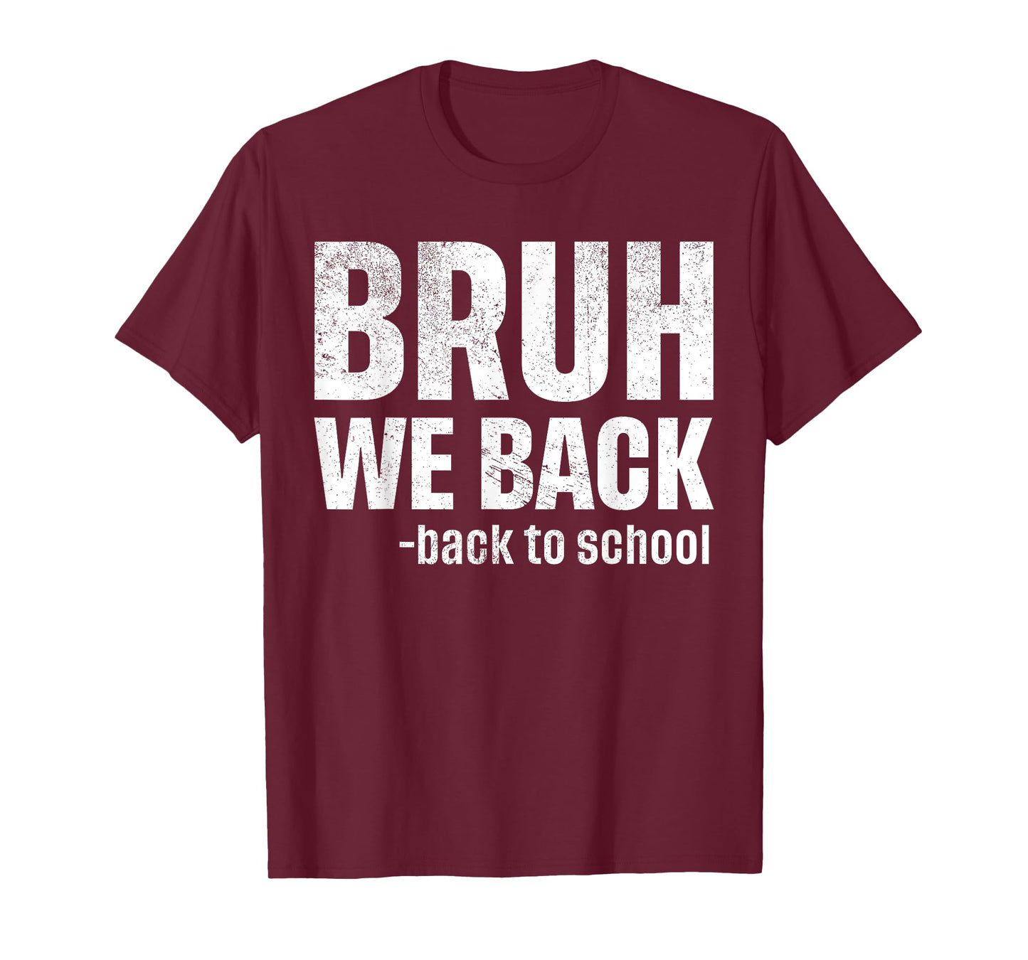 Bruh We Back Funny Back To School First Day Of School T-Shirt