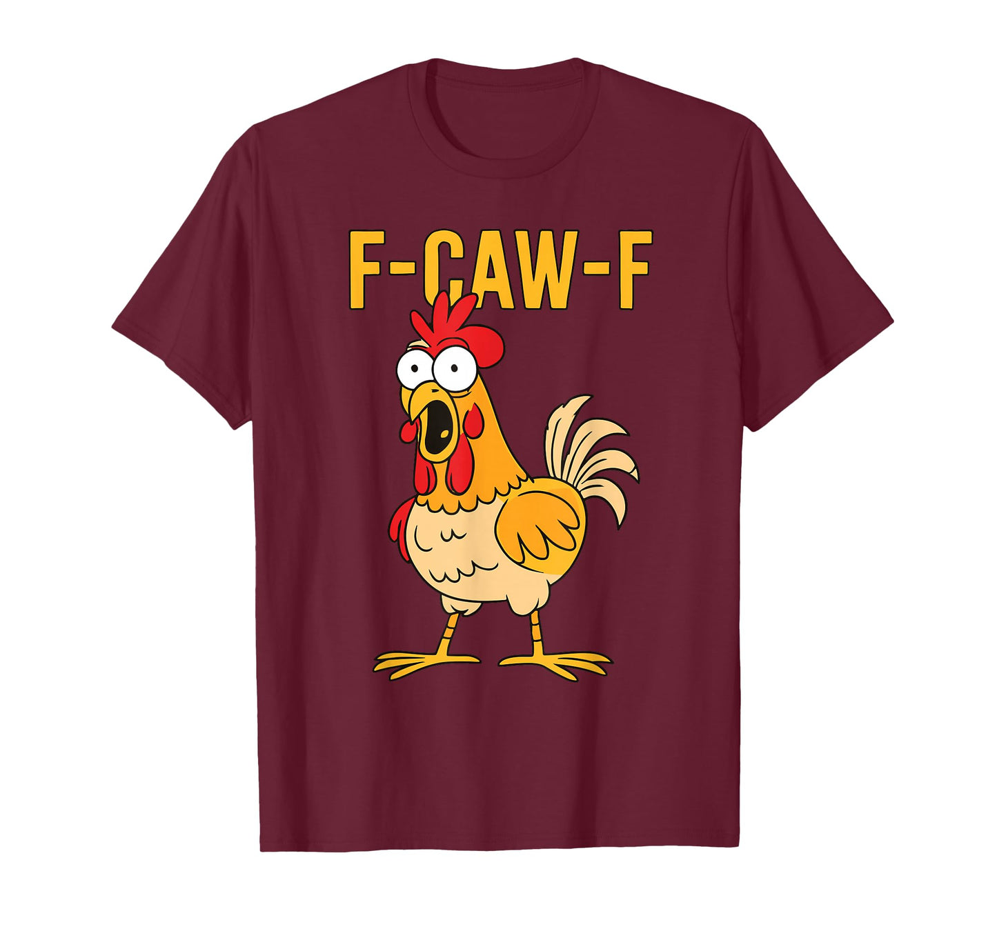 Funny F-Caw-F Chicken FCAWF Chicken T-Shirt