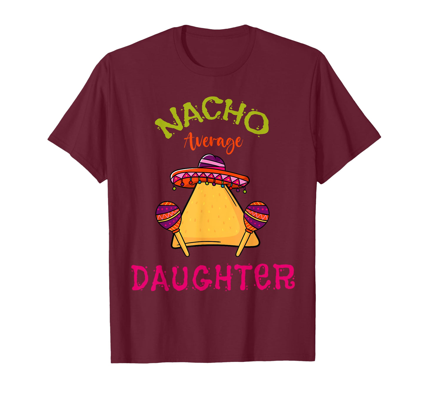 Nacho Average Daughter Mexican Cinco de Mayo Girl Fiesta T-Shirt