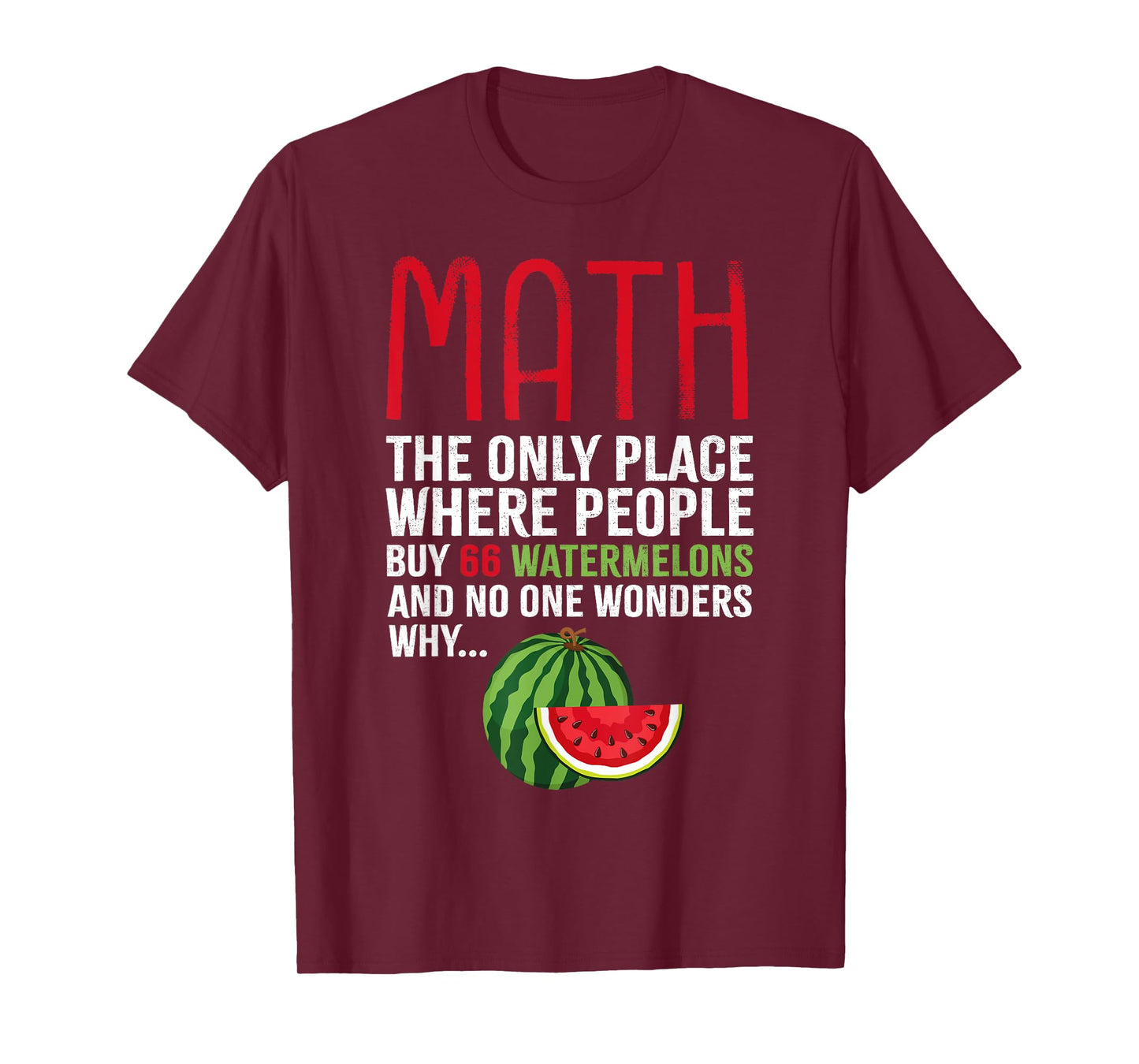 Funny Math And Watermelons Mathematics Calculation Numbers T-Shirt