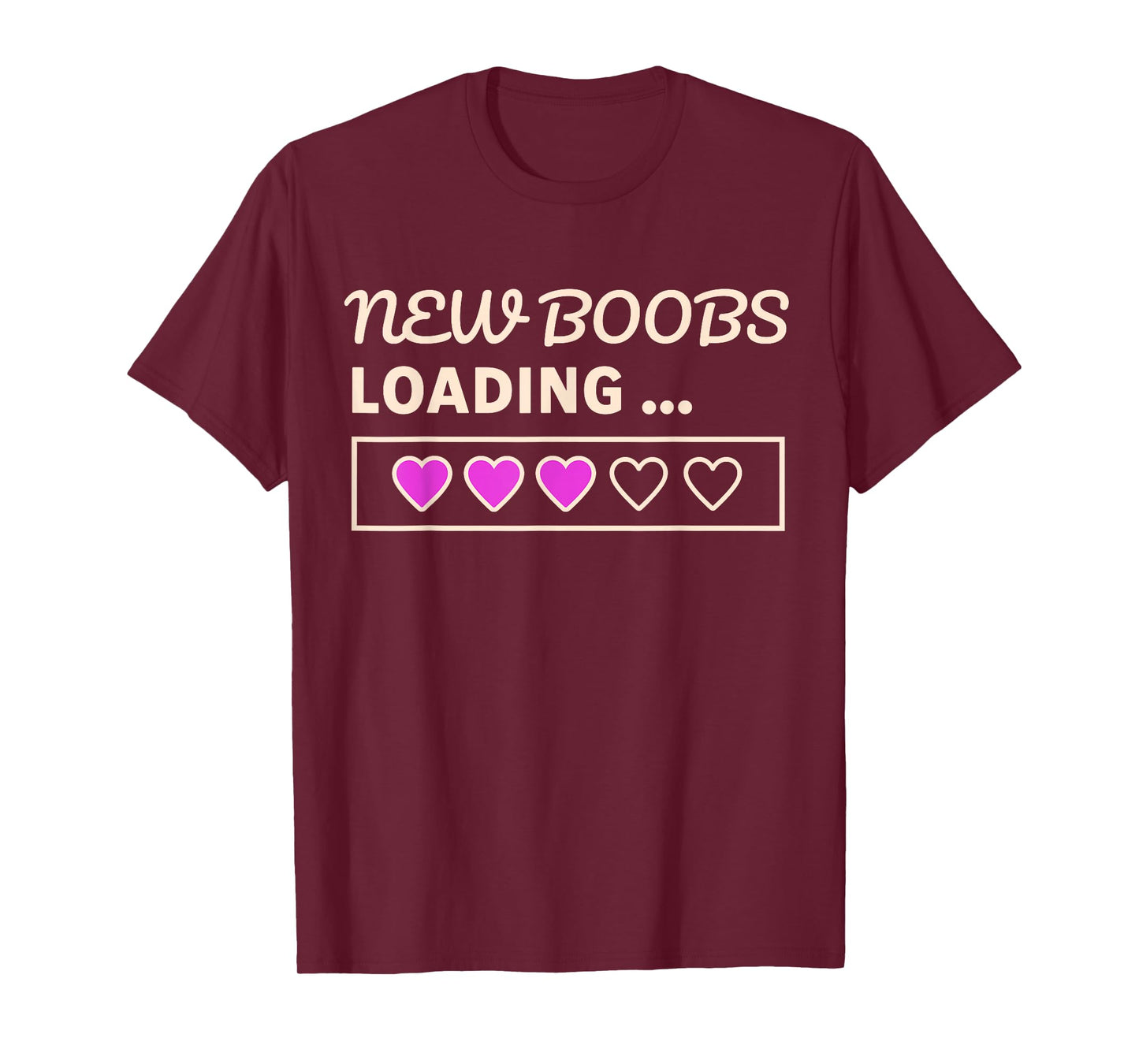 Humours Breast Surgery And Augmentation Apparel New Boobs Loading. Funny Boob Job And Mastectomy T-Shirt, Small