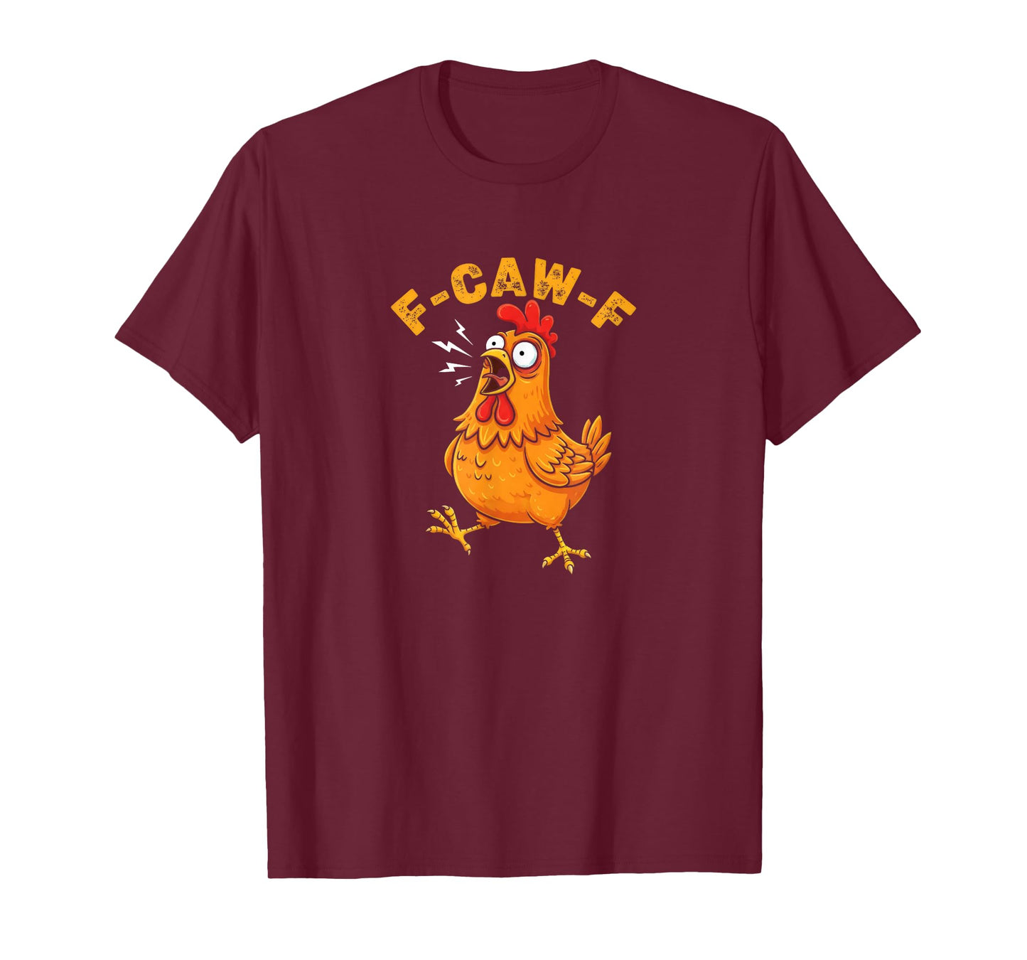 F-Caw-F Chicken Funny F Caw F Rooster FCawF Chicken T-Shirt