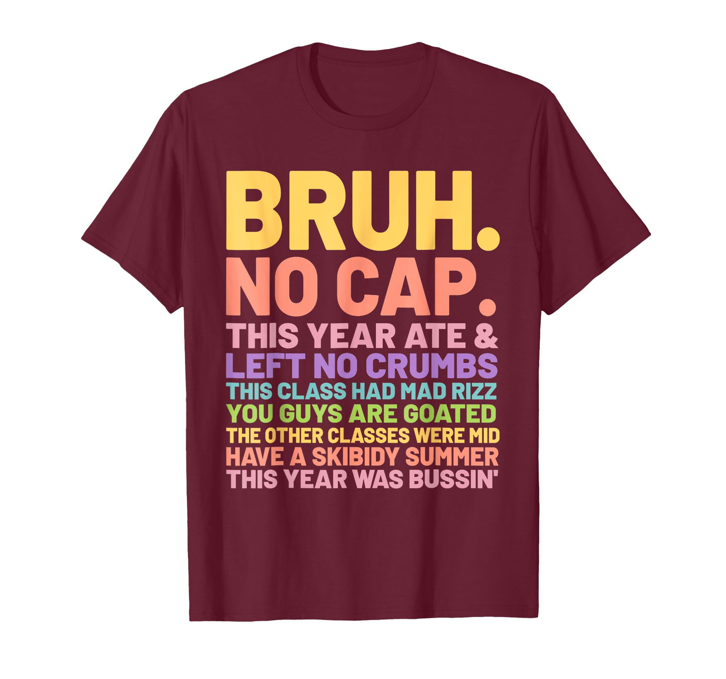 Bruh This Year Was Goated No Cap Funny Last Day of School T-Shirt