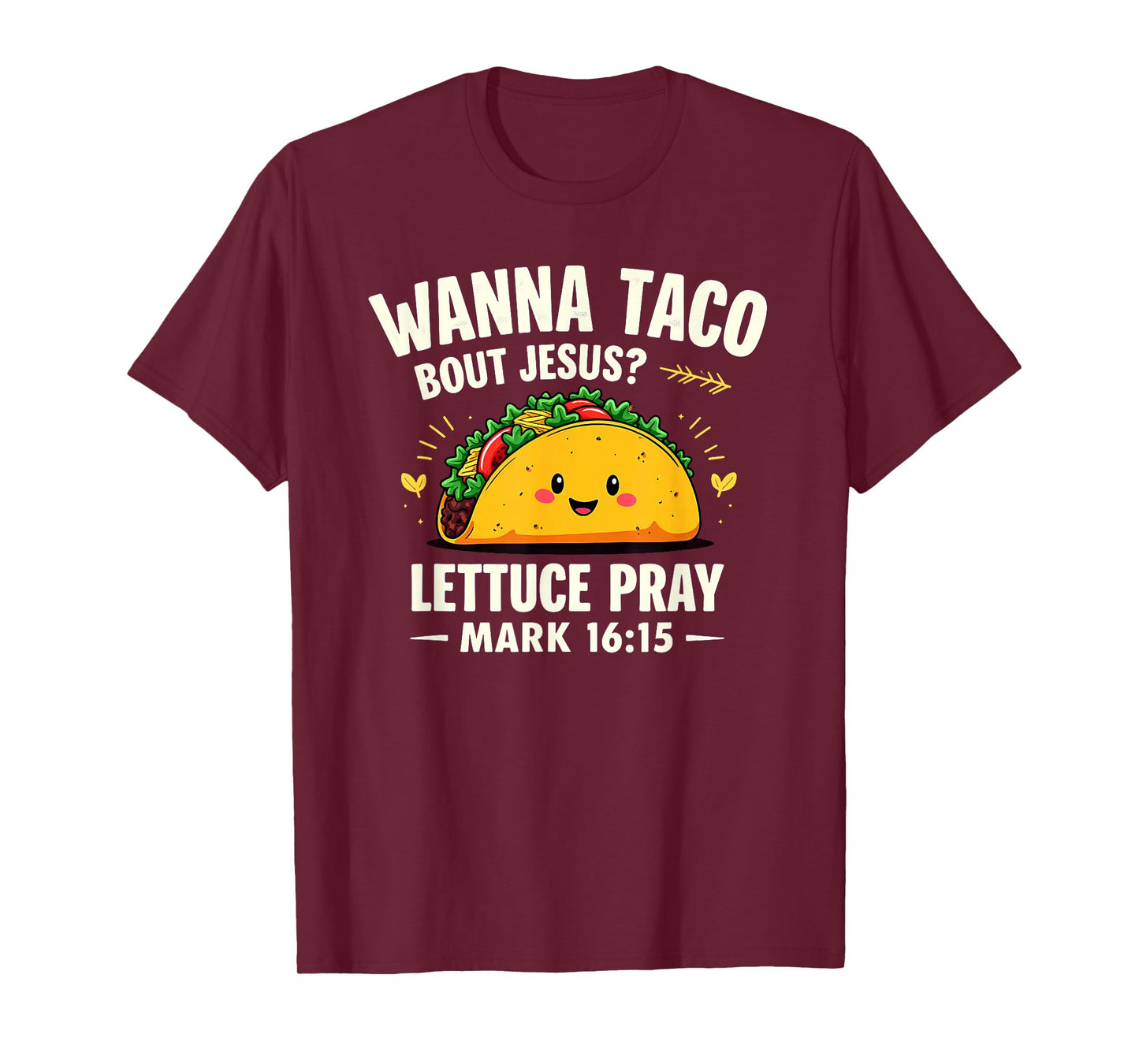 Wanna Taco Bout Jesus Lettuce Pray T-Shirt