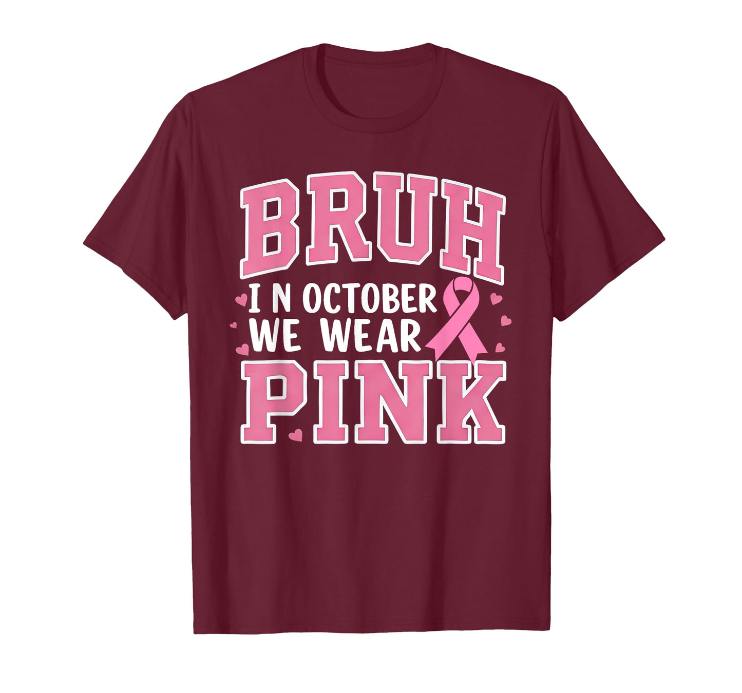 Breast Cancer Shirt Men Women Bruh In October Wear Pink T-Shirt