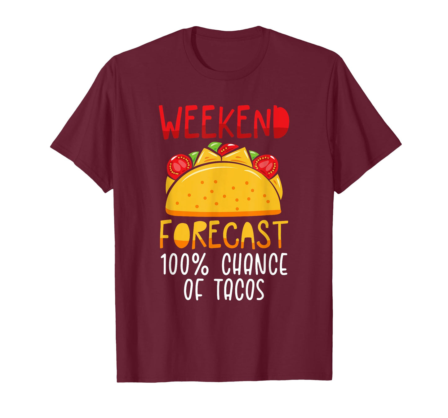 Weekend Taco Forecast Funny Weather Food Art Lover Lifestyle T-Shirt