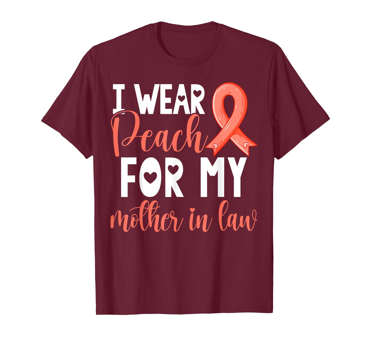 I Wear Peach For My Mother in Law Uterine Cancer Awareness T-Shirt