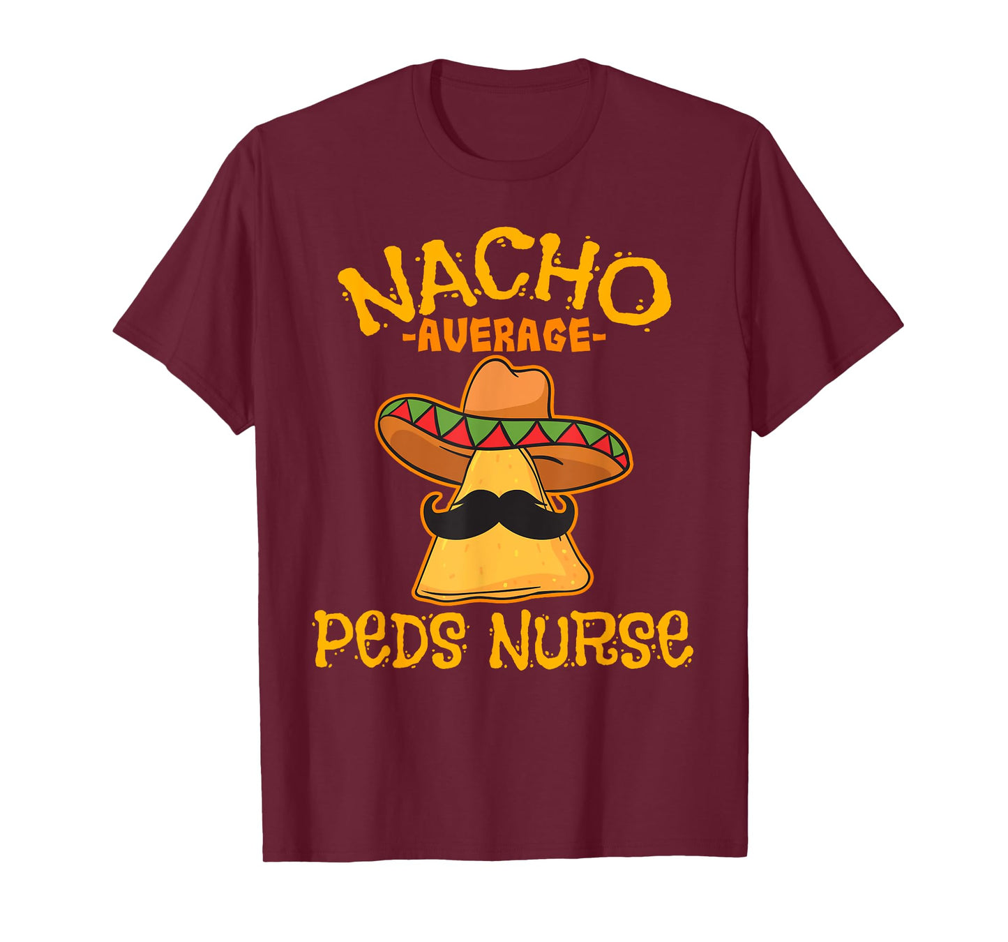 Nacho Average PEDS Nurse Cinco De Mayo Mexican Pediatric T-Shirt