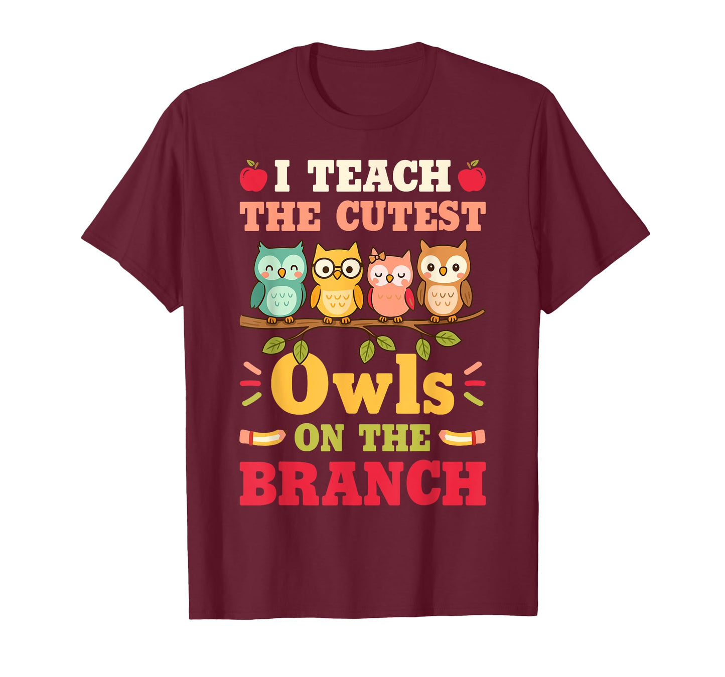 I Teach The Cutest Owls On The Branch Bird Lover T-Shirt