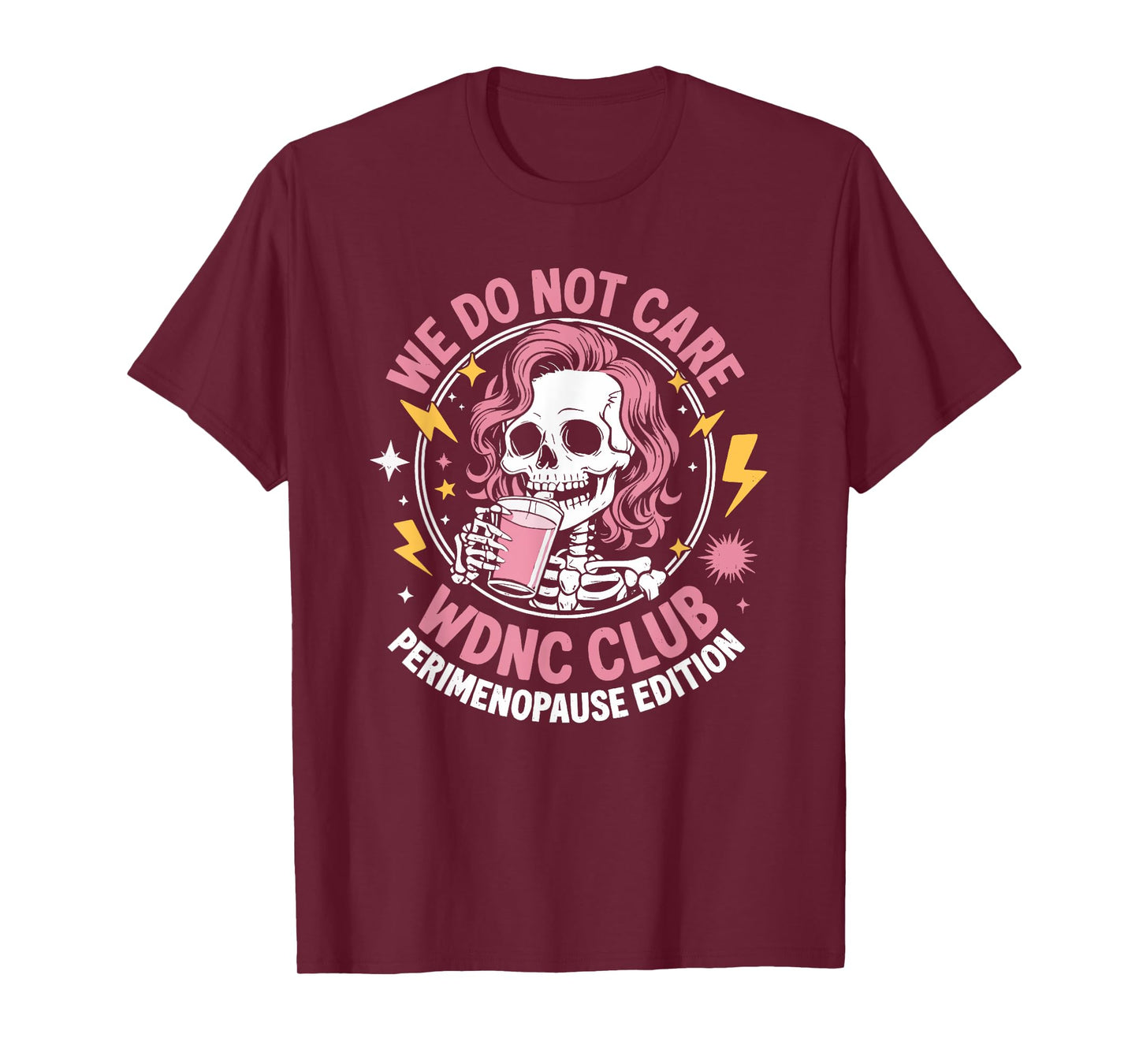Proud Member of WDNC We Do Not Care Club Skeleton Men Women T-Shirt